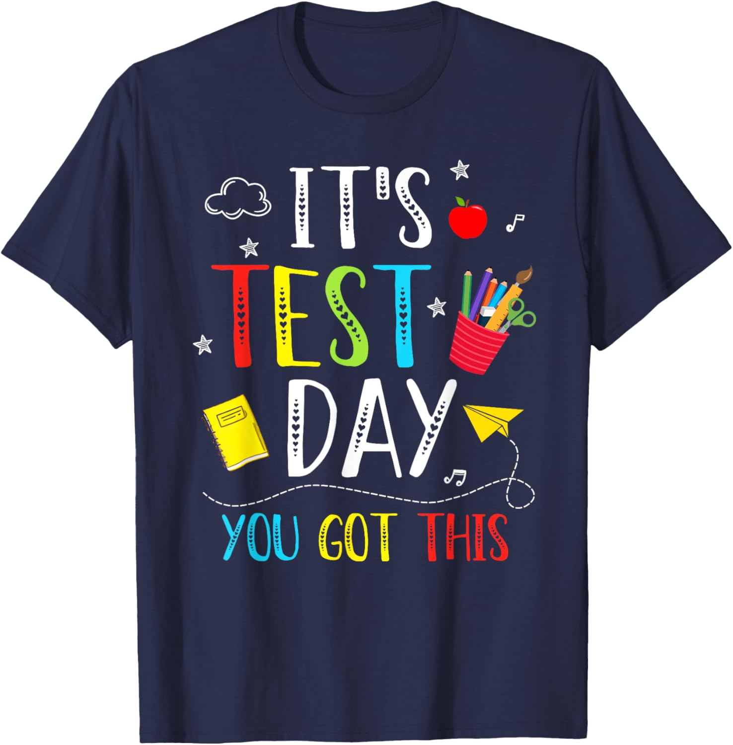 It's Test Day You Got This Testing Day Teacher Student Kids T-Shirt