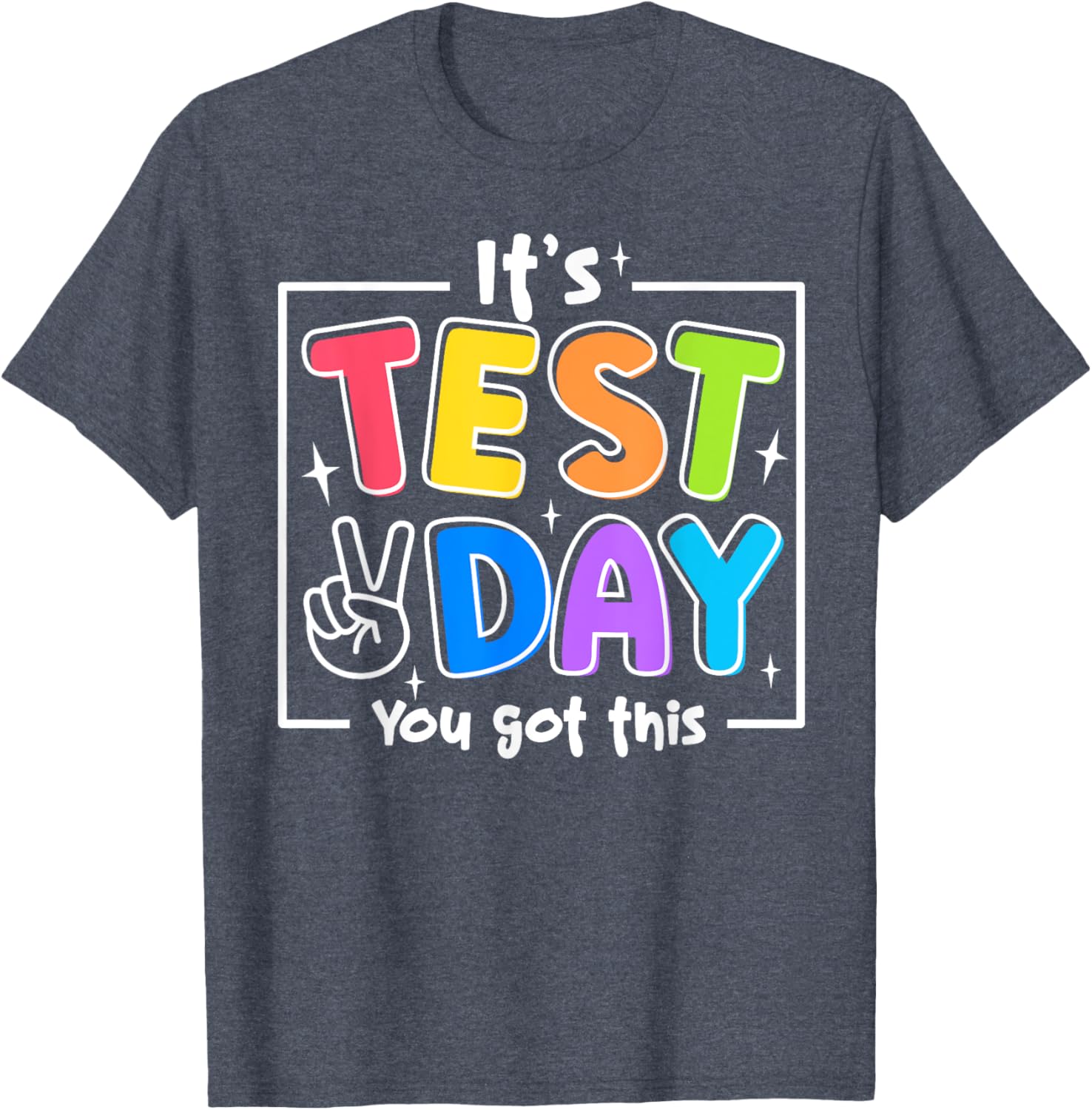 It's Test Day You Got This Testing Day Teacher Student Kids T-Shirt