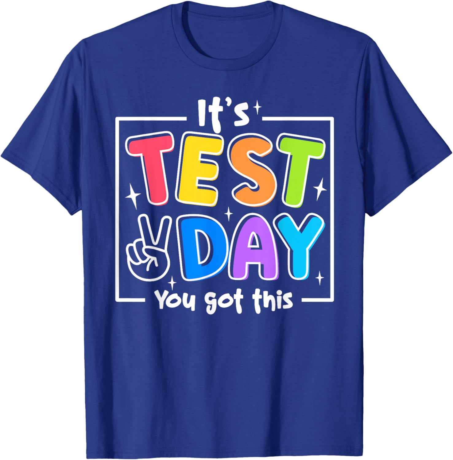 It's Test Day You Got This Testing Day Teacher Student Kids T-Shirt