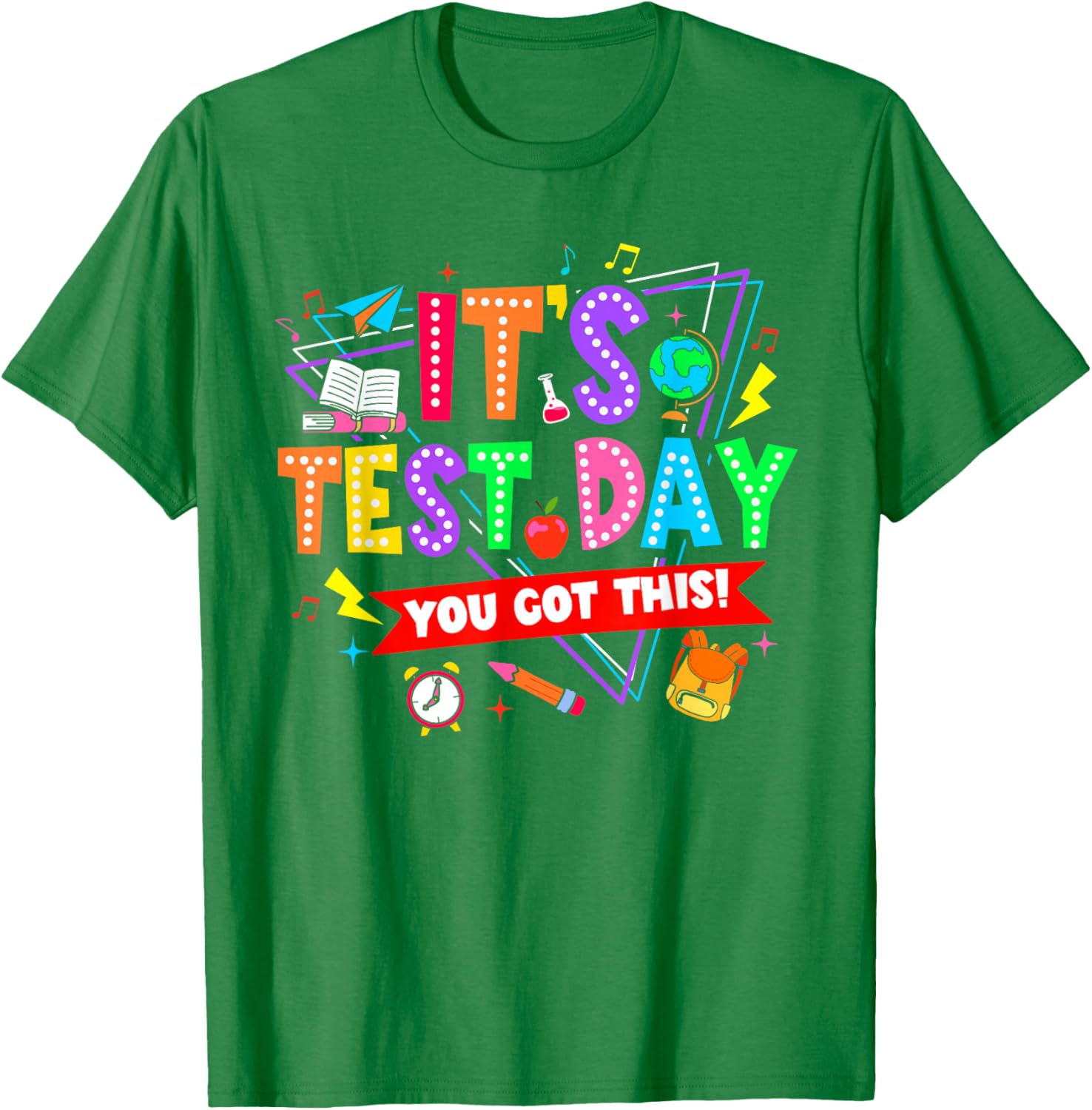 It's Test Day You Got This Testing Day Teacher Student T-Shirt