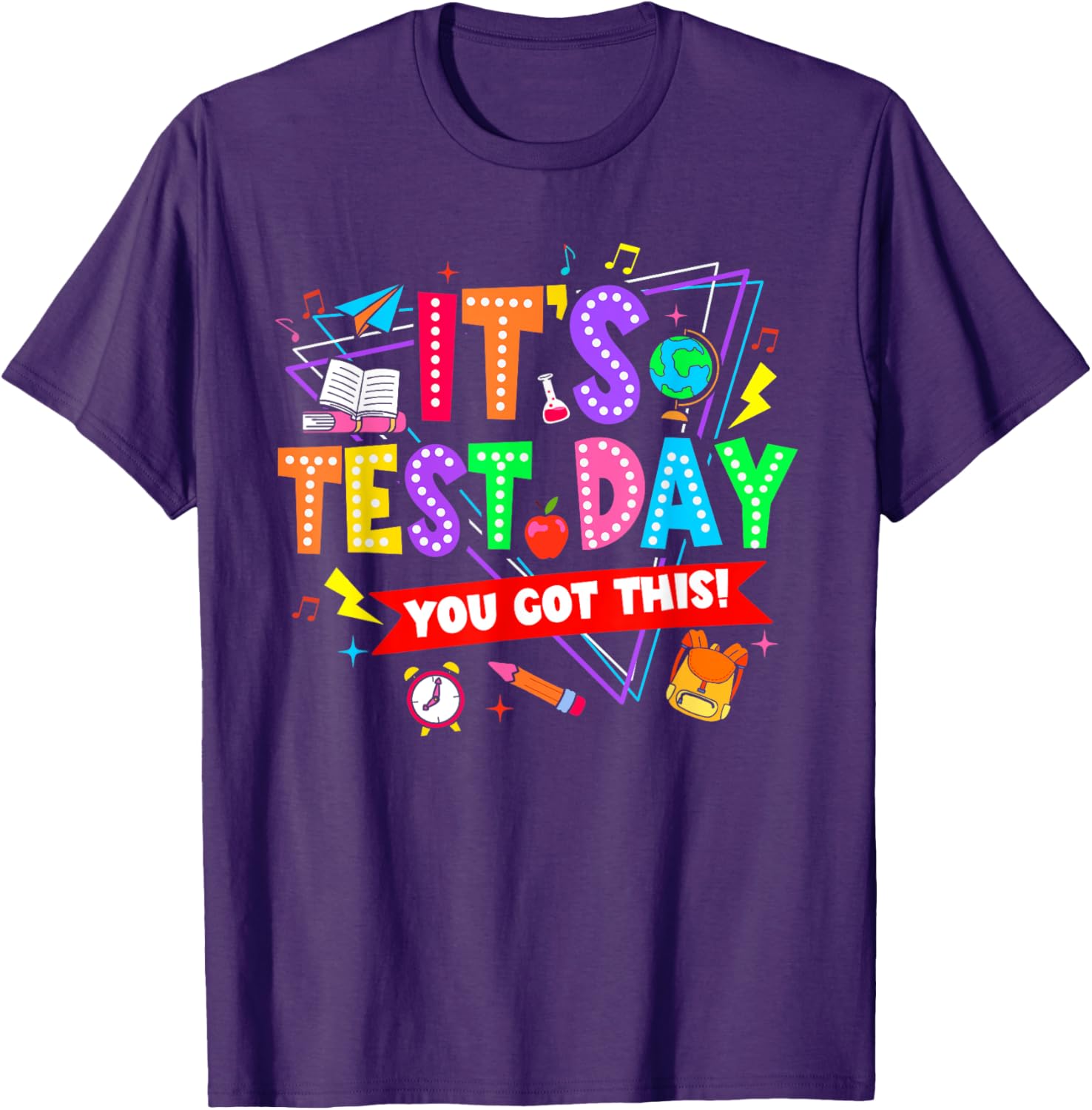 It's Test Day You Got This Testing Day Teacher Student T-Shirt