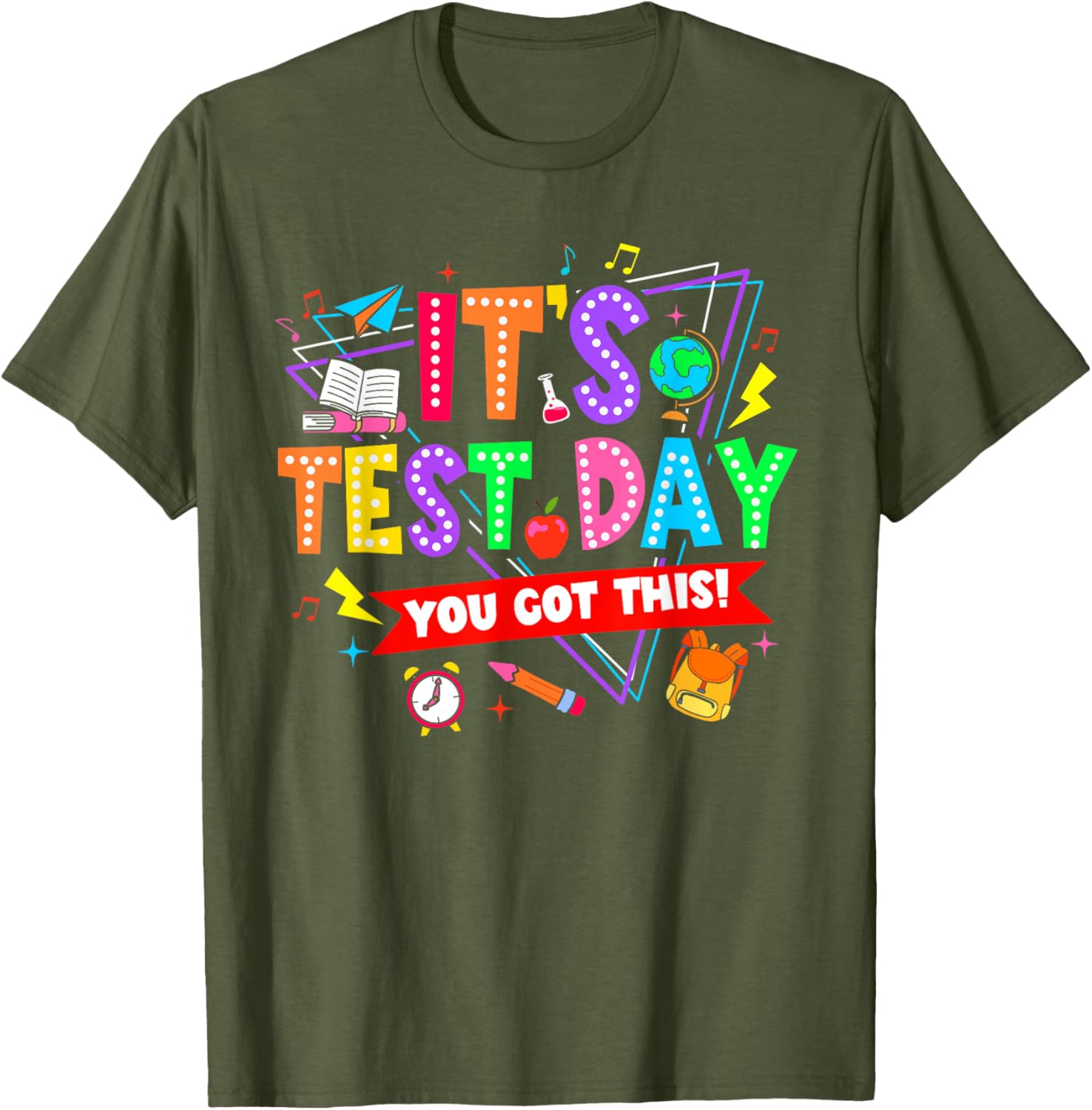 It's Test Day You Got This Testing Day Teacher Student T-Shirt