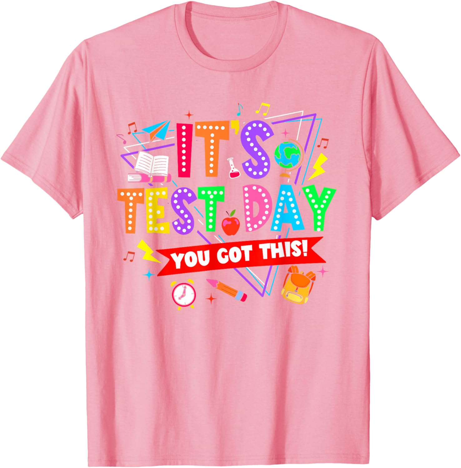 It's Test Day You Got This Testing Day Teacher Student T-Shirt