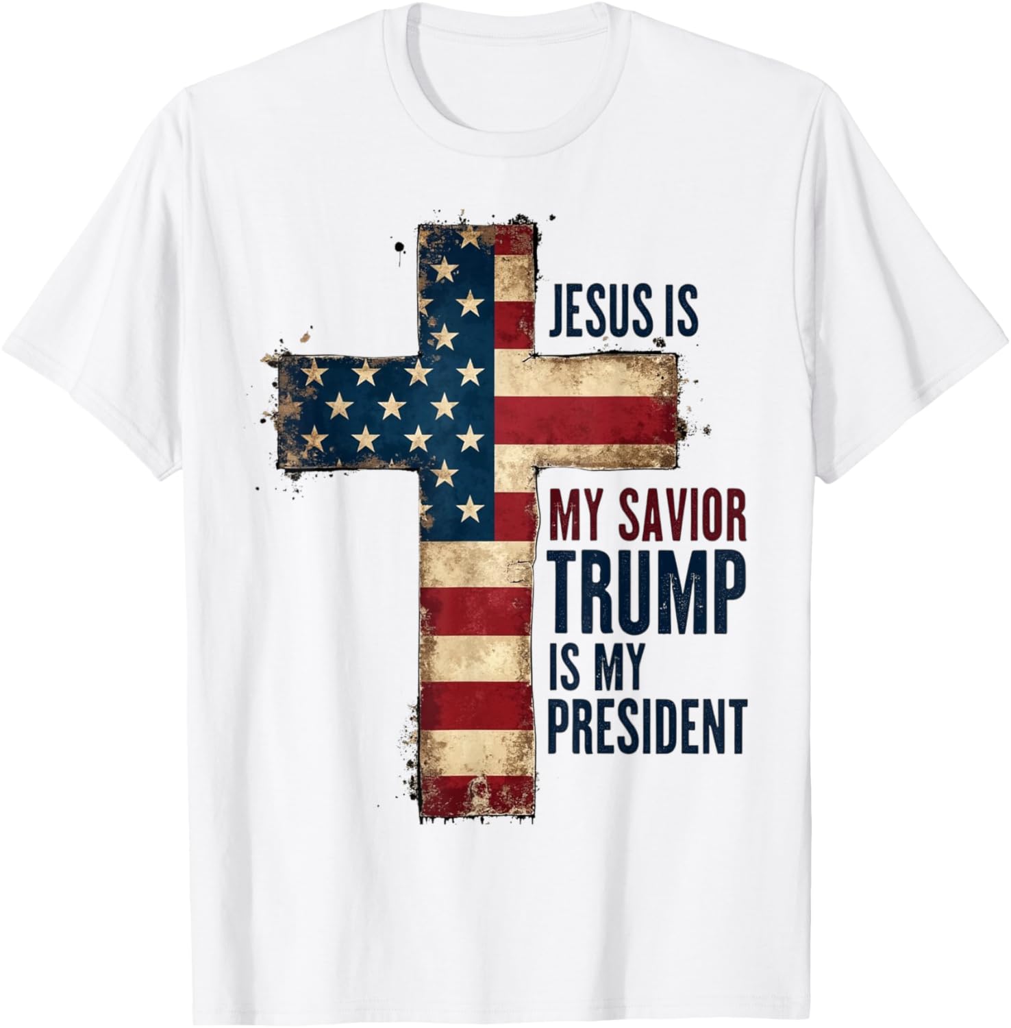 Jesus Is My Savior Trump Is My President Trump 2024 MAGA T-Shirt