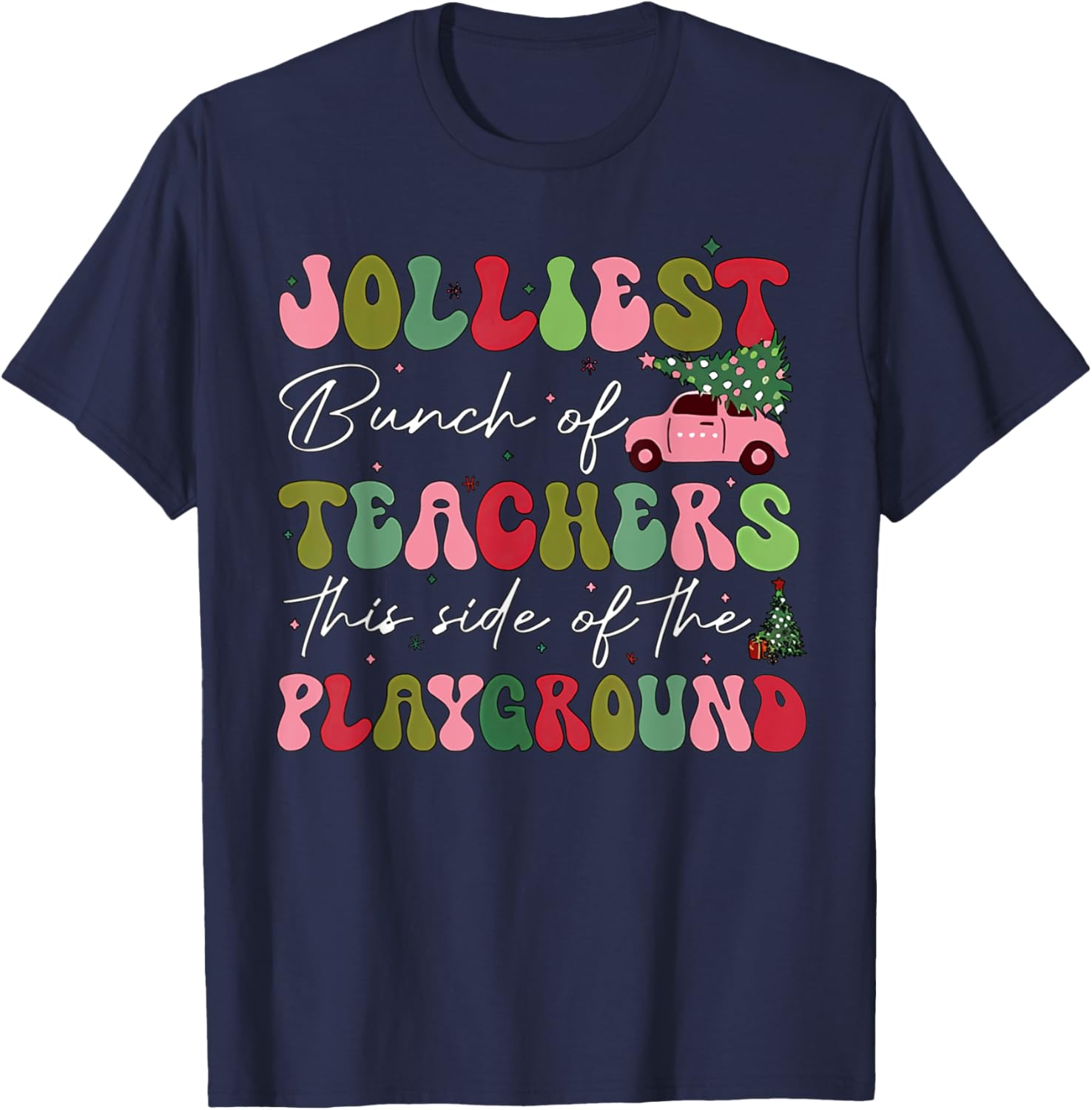 Jolliest Bunch Of Teachers This Side Of The Playground Xmas T-Shirt