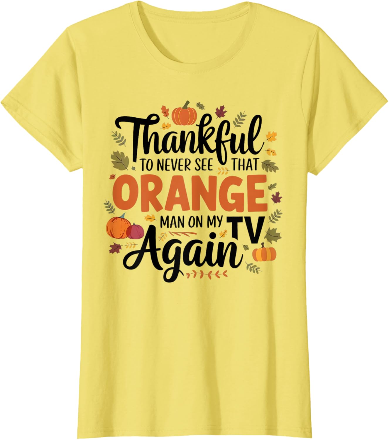 Kamala Harris Won 2024 Funny Thanksgiving Orange Anti Trump T-Shirt