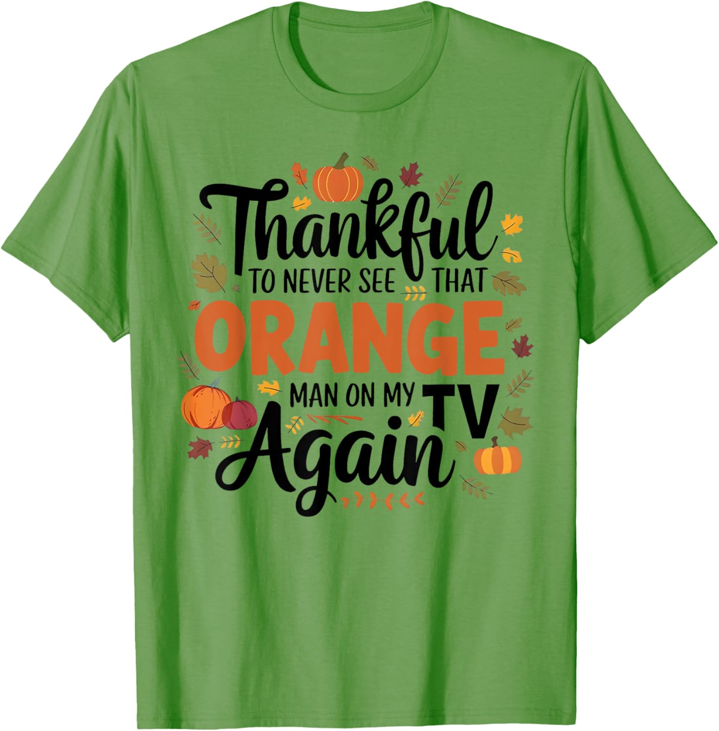 Kamala Harris Won 2024 Funny Thanksgiving Orange Anti Trump T-Shirt