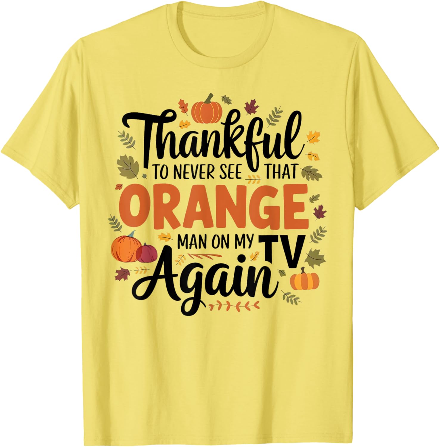 Kamala Harris Won 2024 Funny Thanksgiving Orange Anti Trump T-Shirt