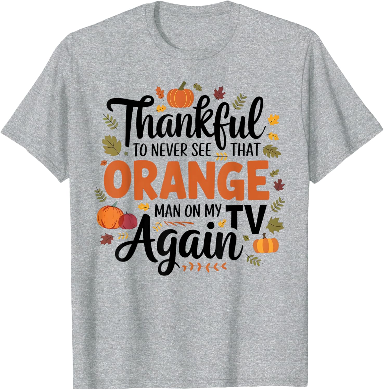 Kamala Harris Won 2024 Funny Thanksgiving Orange Anti Trump T-Shirt