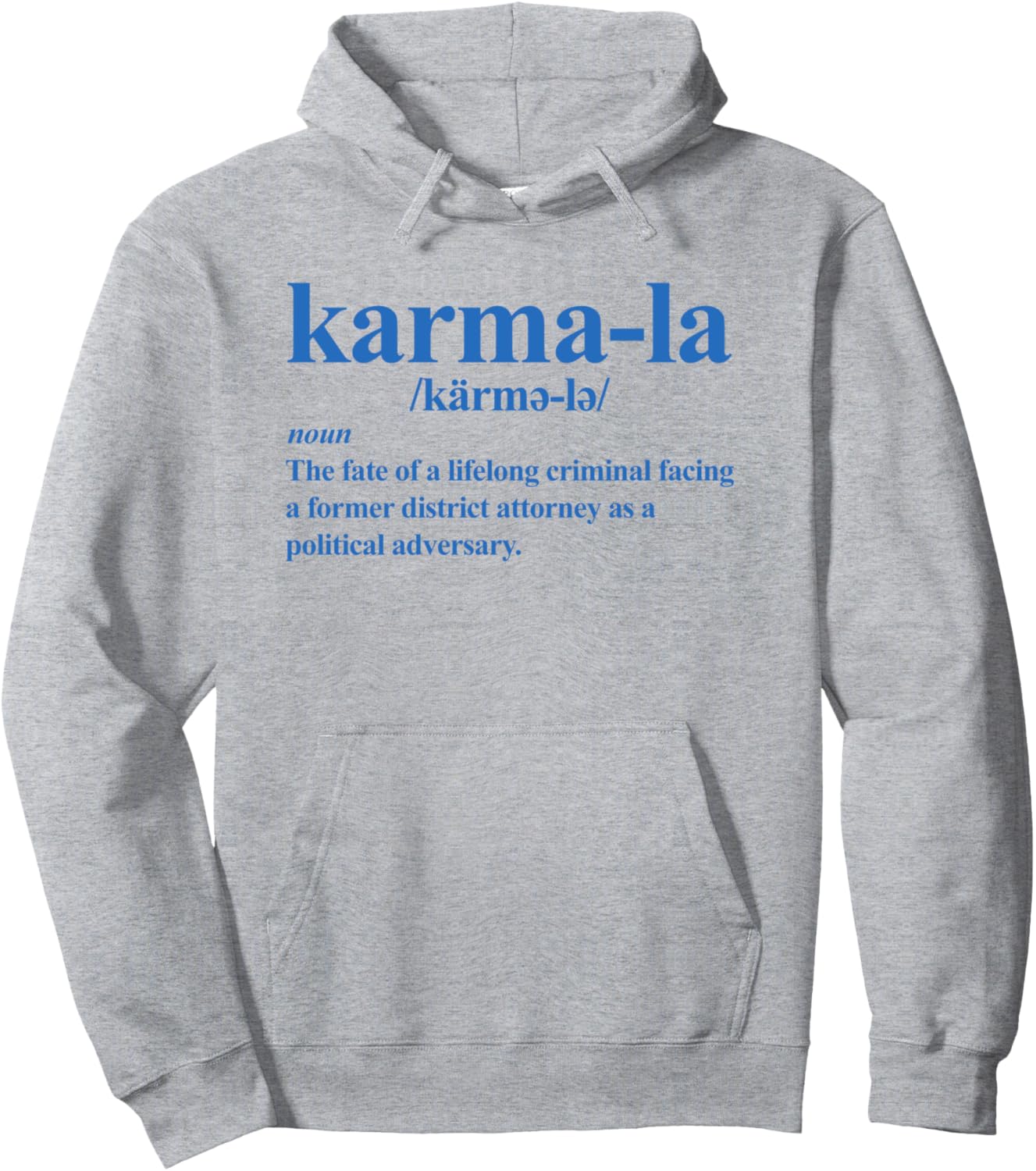 Kamala - Karma-la definition - fate of a lifelong criminal Pullover Hoodie