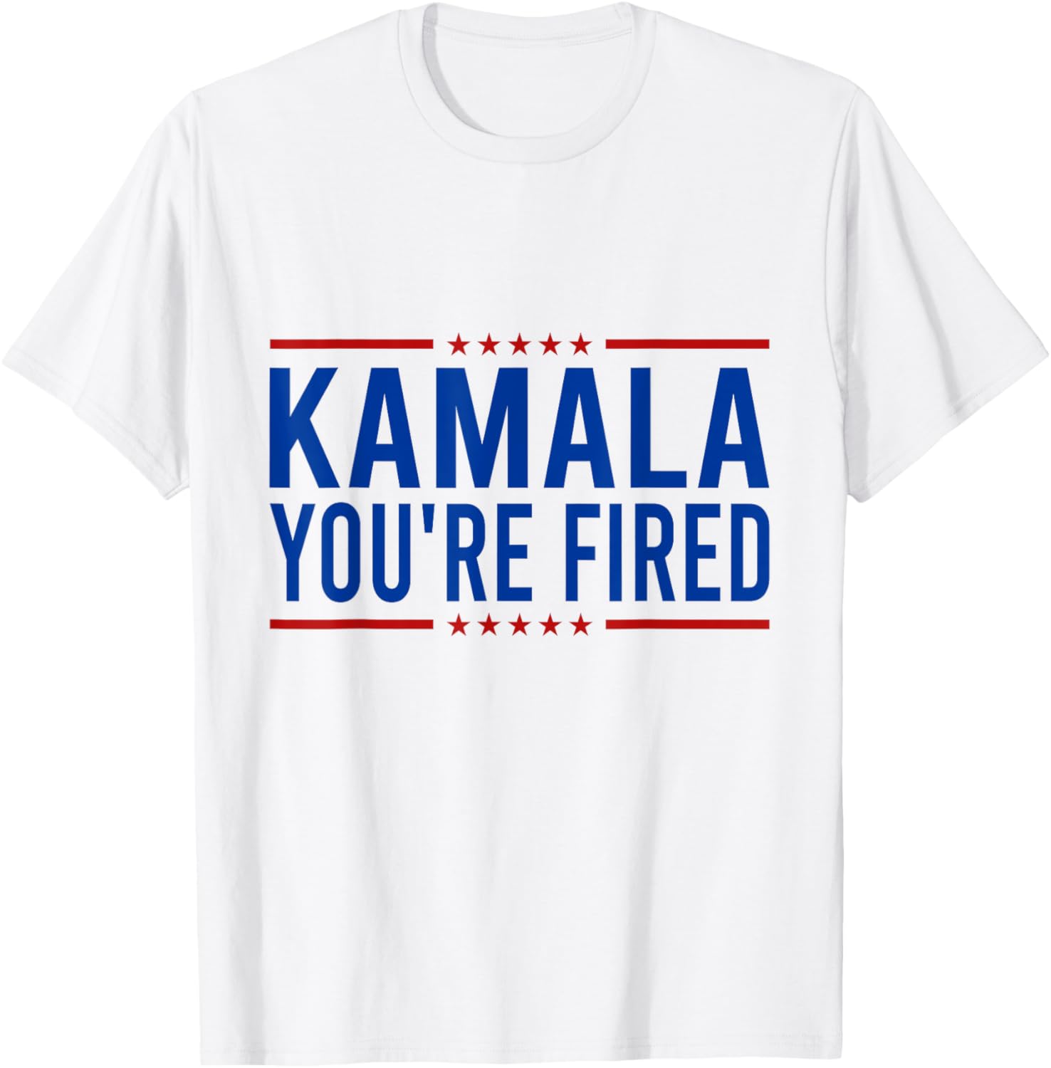 Kamala You're Fired 2024 Funny Donald Trump Saying T-Shirt