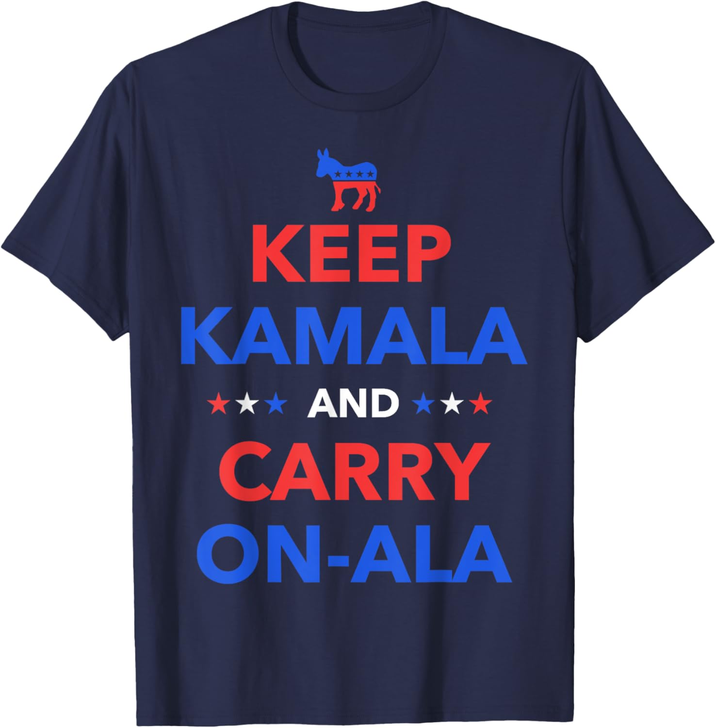 Keep Kamala and Carry On-Ala T-Shirt