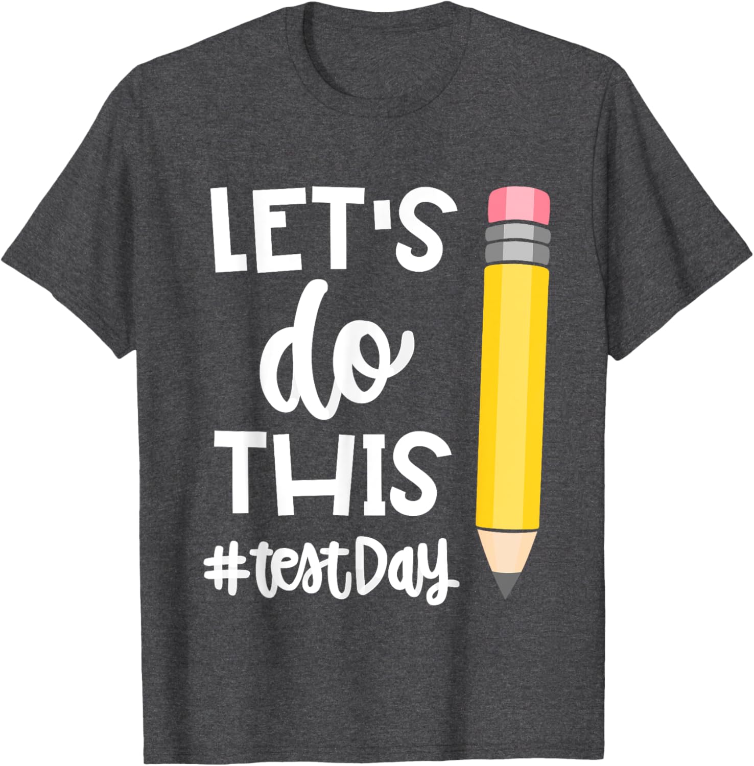 Lets Do This Test Day State Testing Teacher Motivational T-Shirt