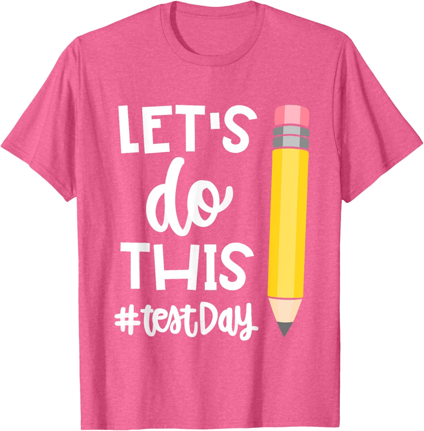 Lets Do This Test Day State Testing Teacher Motivational T-Shirt