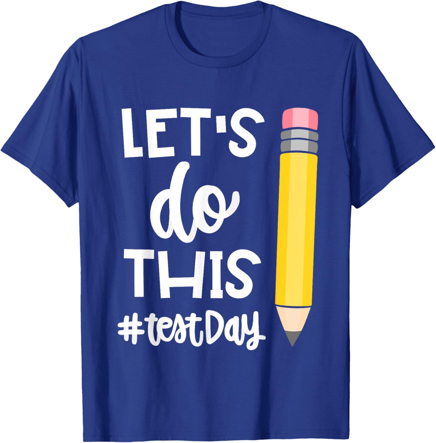 Lets Do This Test Day State Testing Teacher Motivational T-Shirt
