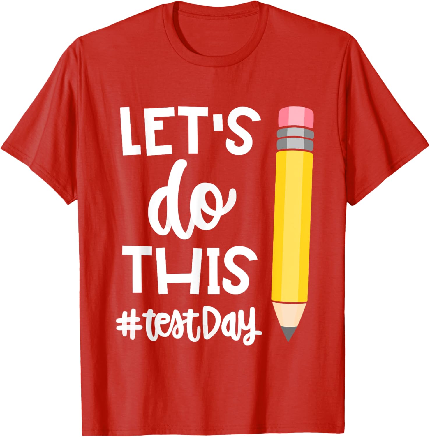 Lets Do This Test Day State Testing Teacher Motivational T-Shirt
