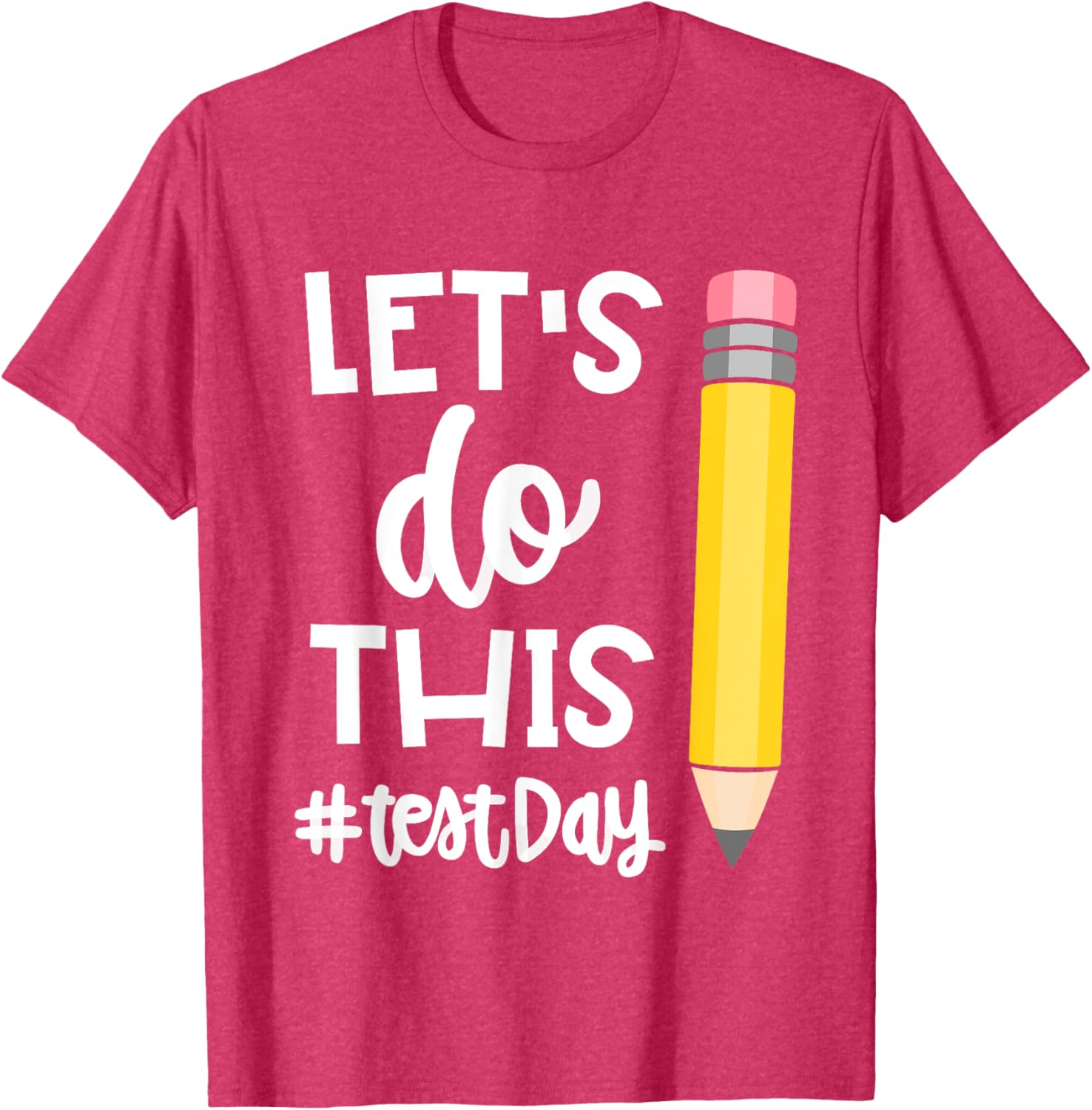 Lets Do This Test Day State Testing Teacher Motivational T-Shirt