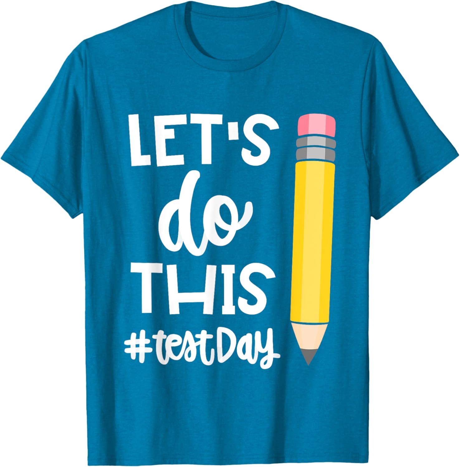 Lets Do This Test Day State Testing Teacher Motivational T-Shirt
