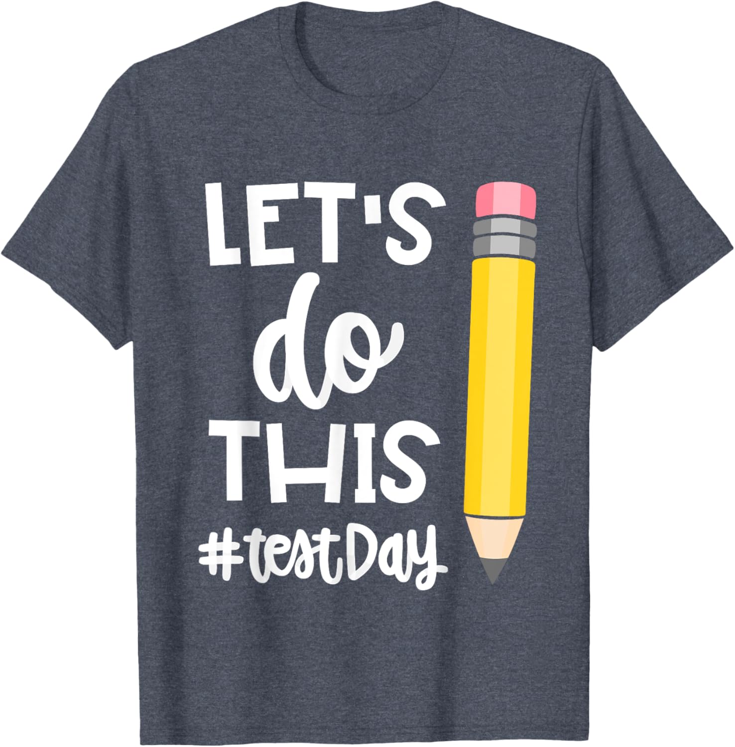 Lets Do This Test Day State Testing Teacher Motivational T-Shirt