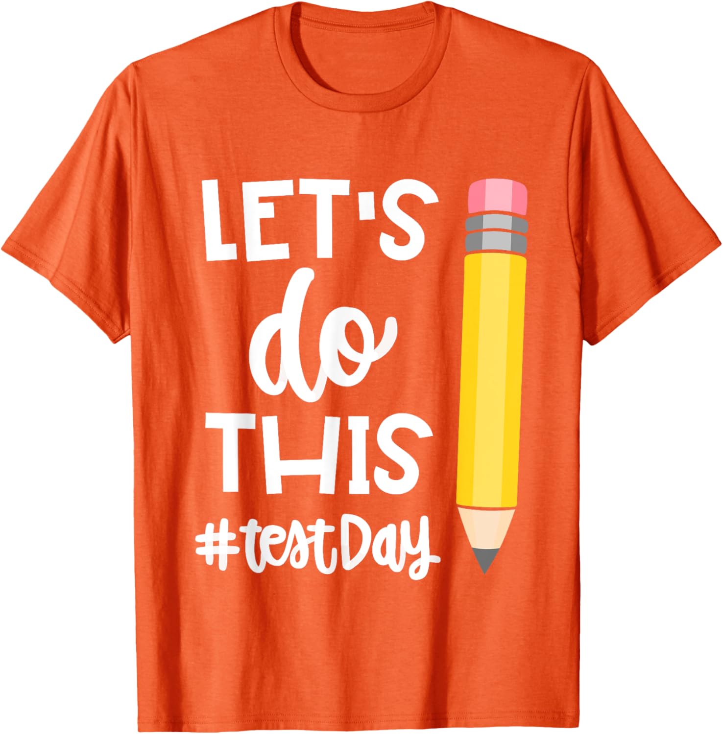 Lets Do This Test Day State Testing Teacher Motivational T-Shirt