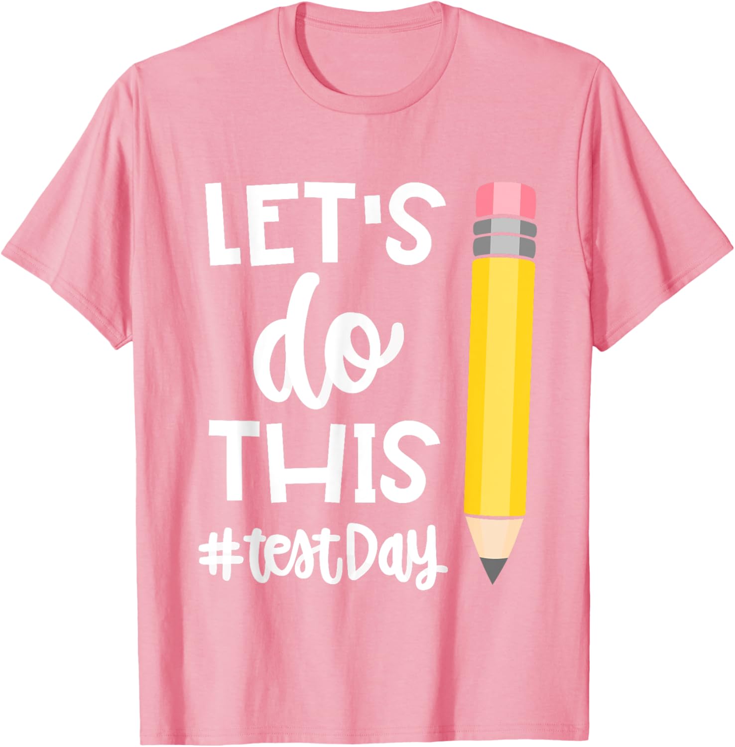 Lets Do This Test Day State Testing Teacher Motivational T-Shirt