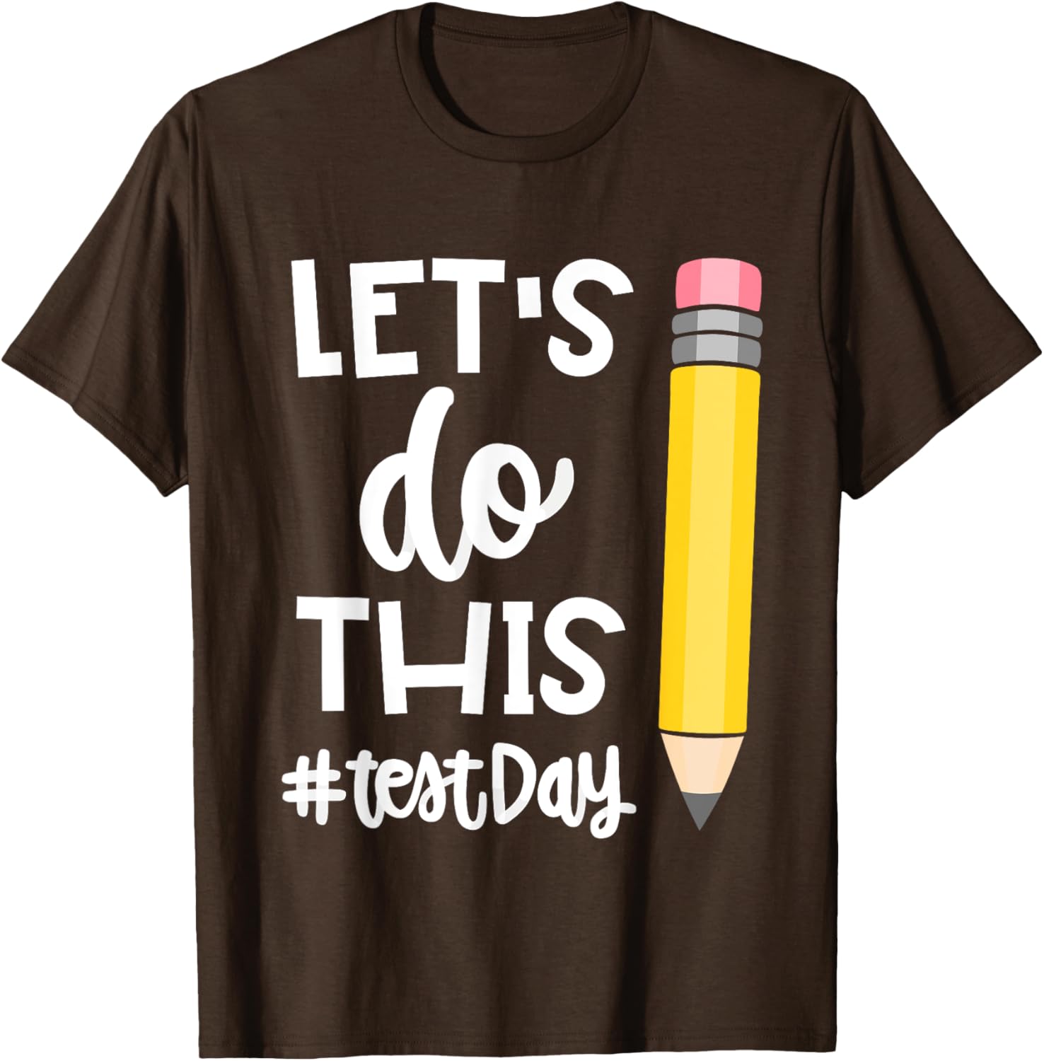 Lets Do This Test Day State Testing Teacher Motivational T-Shirt