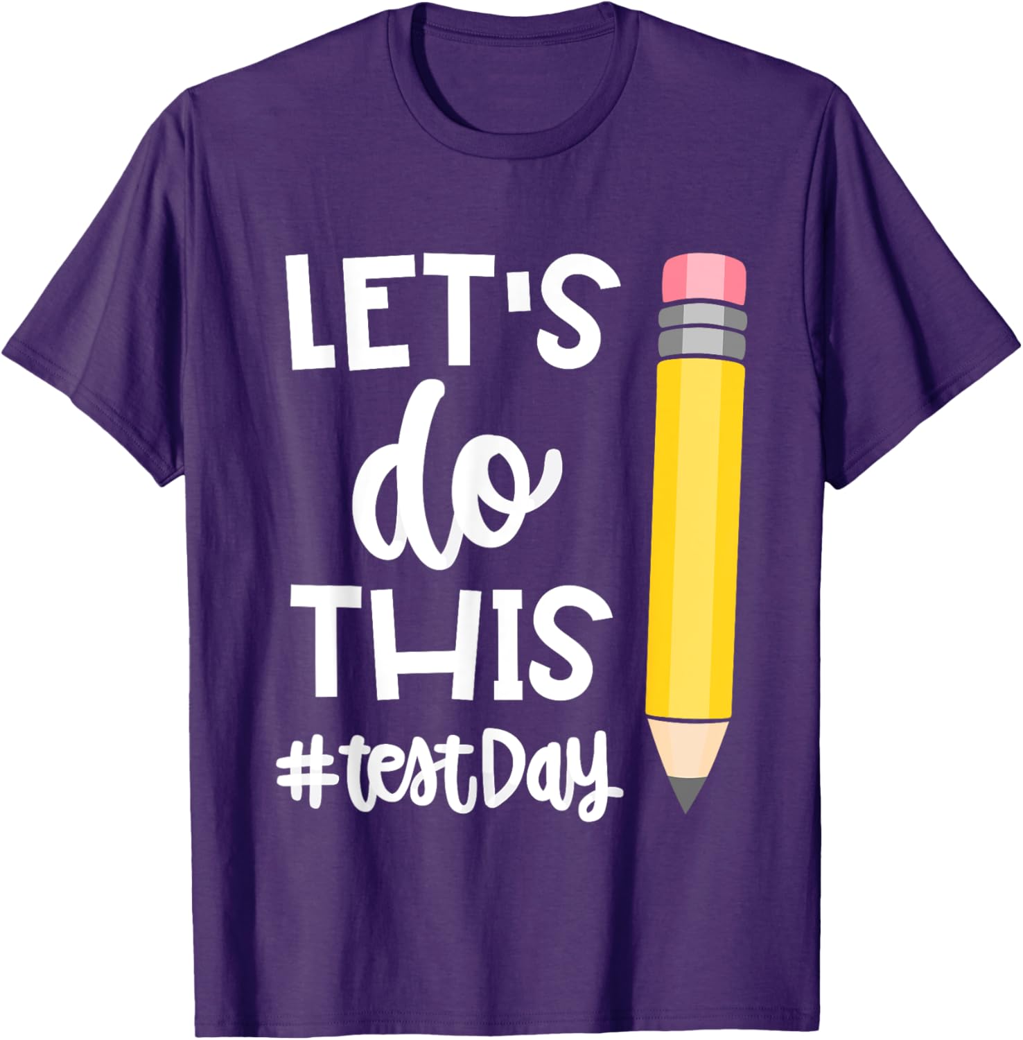 Lets Do This Test Day State Testing Teacher Motivational T-Shirt