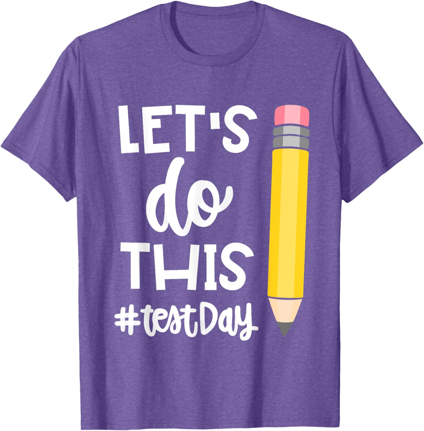 Lets Do This Test Day State Testing Teacher Motivational T-Shirt