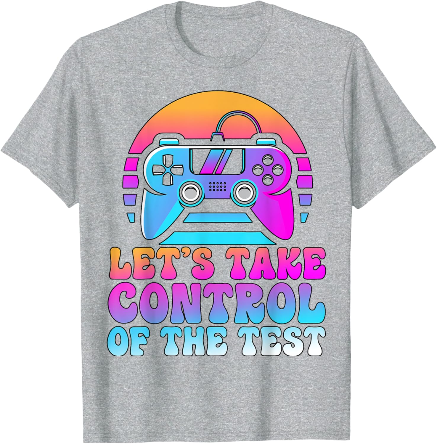 Let's Take Control Of The Test - Game Lovers Testing Day T-Shirt
