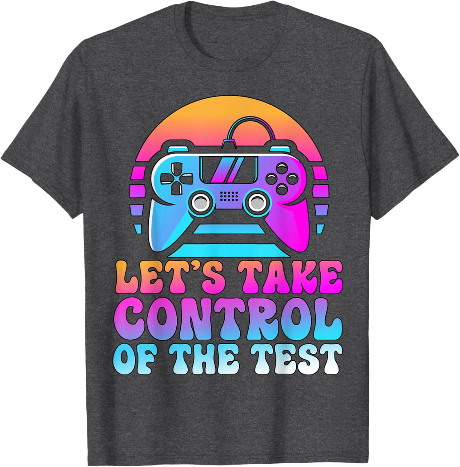Let's Take Control Of The Test - Game Lovers Testing Day T-Shirt