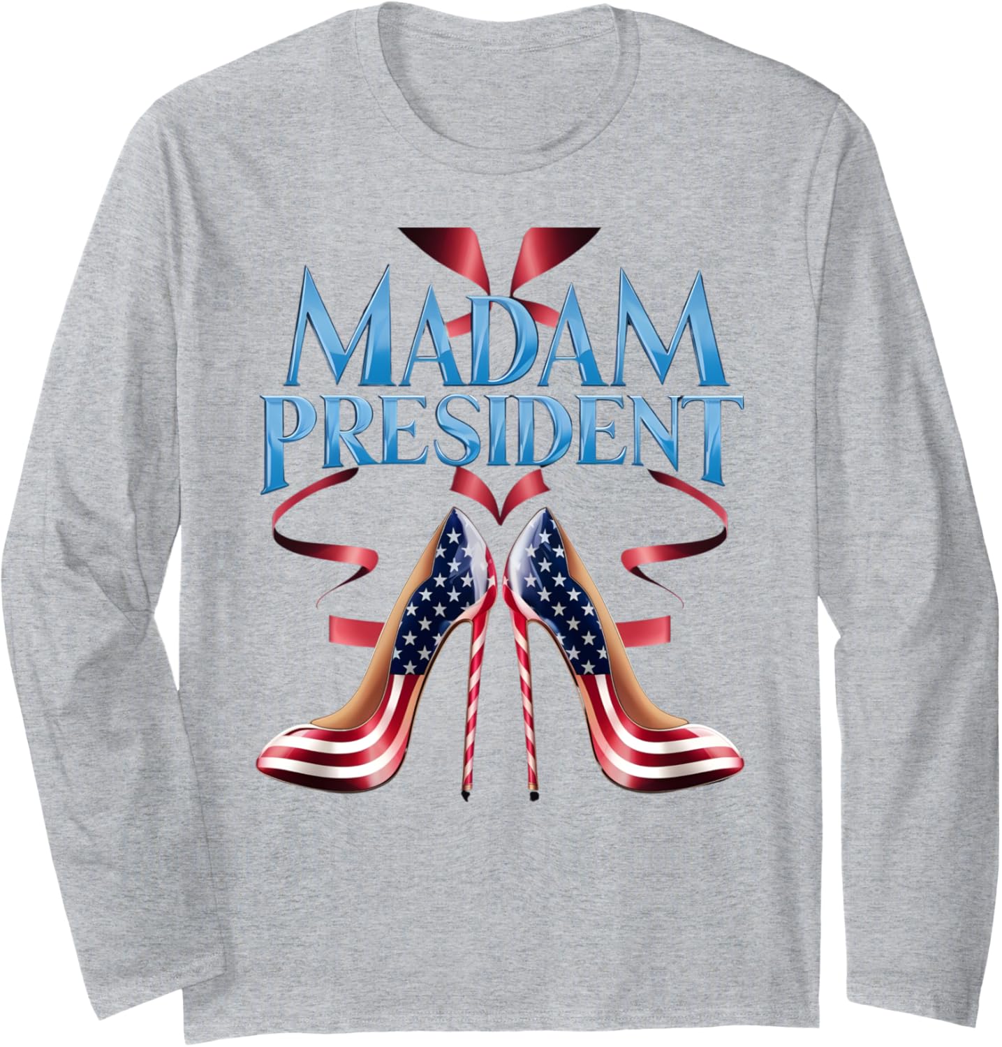 Madam President Kamala Harris 2024 Vote Democrat Beat Trump Long Sleeve T-Shirt