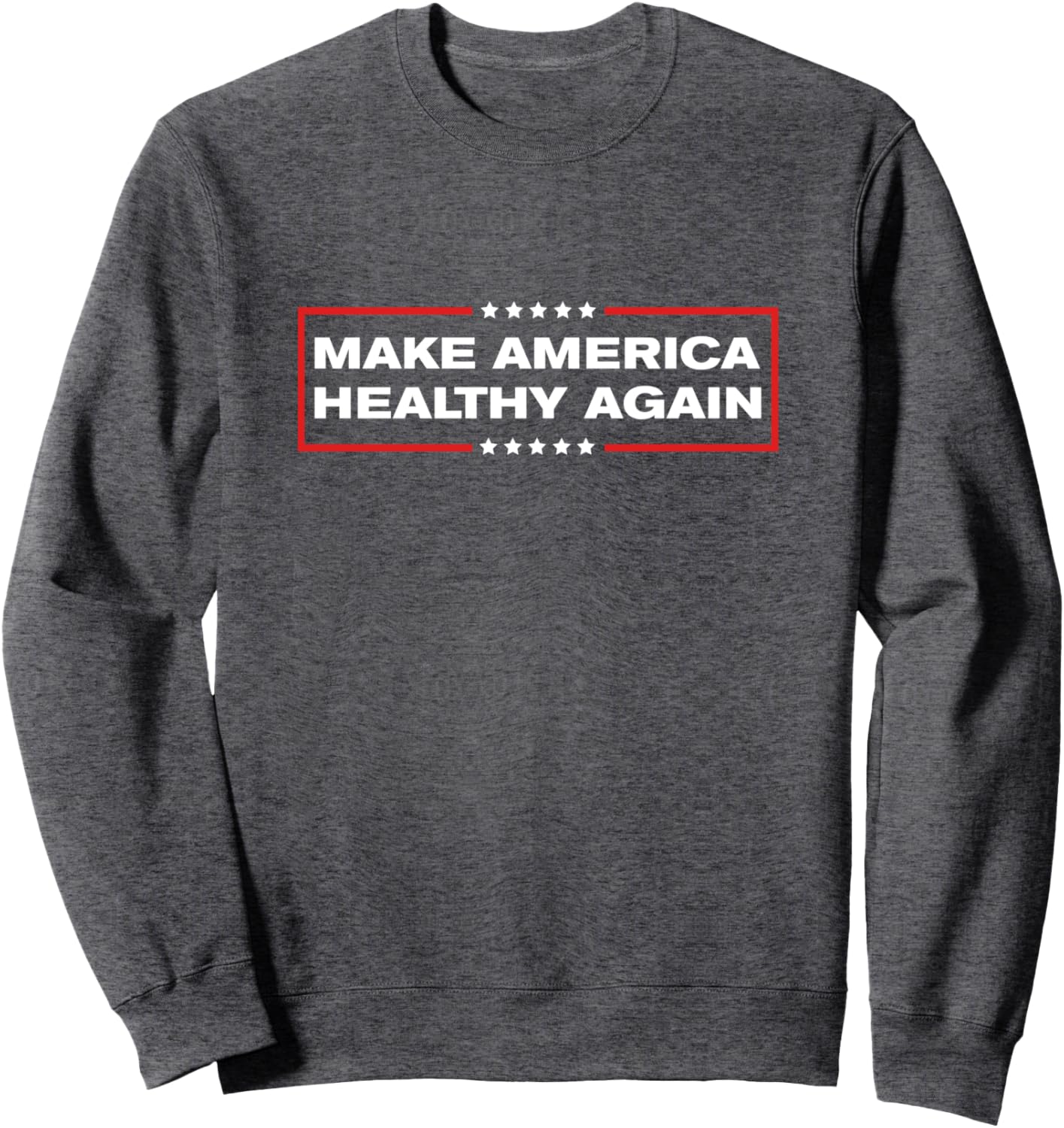 Make America Healthy Again Sweatshirt