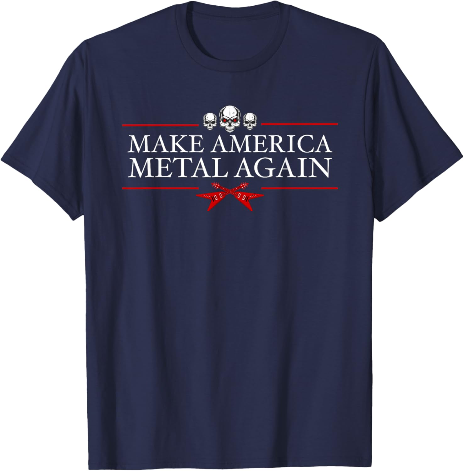 Make America Metal Again Trump Rock Heavy Music Thrash Gift T-Shirt