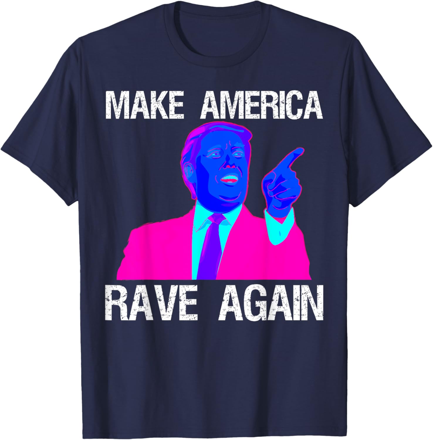 Make America Rave Again | Funny EDM Trump T-Shirt T-Shirt