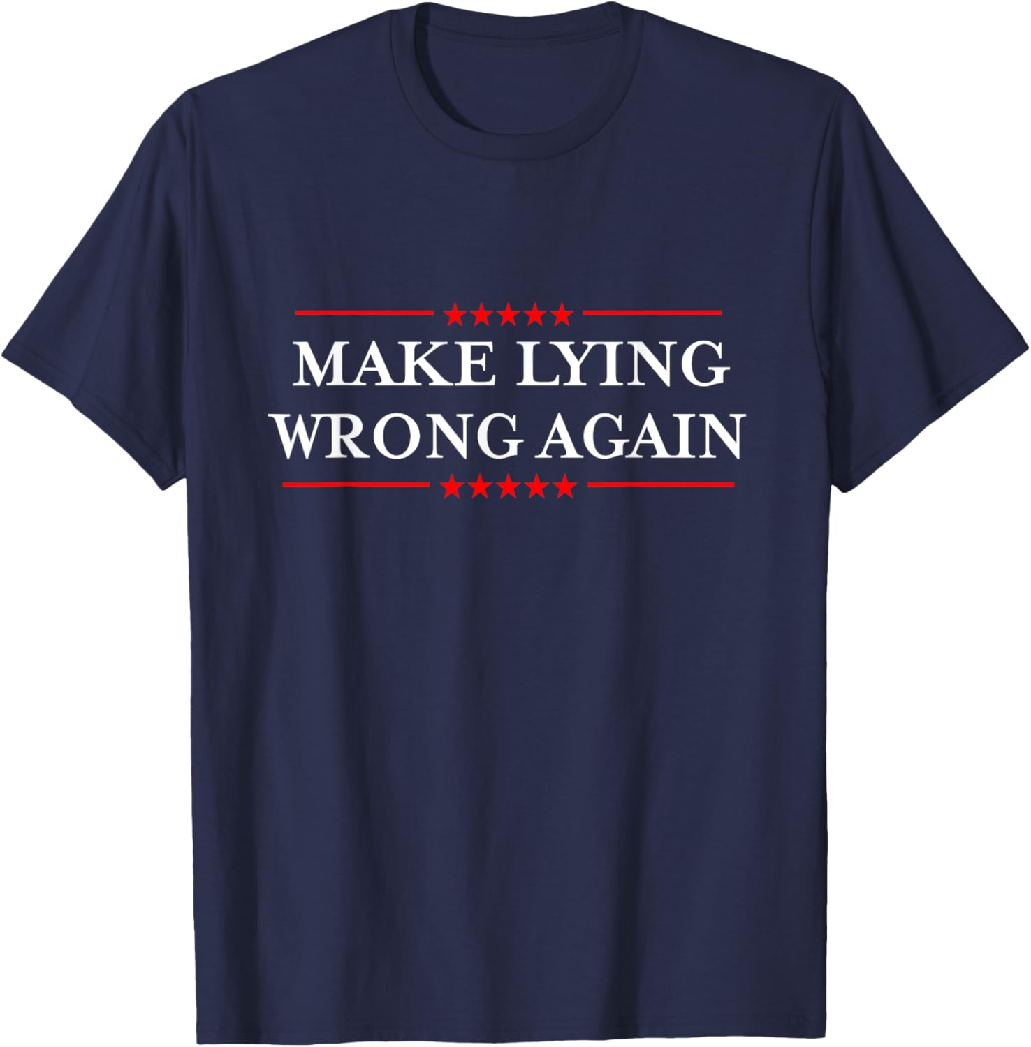 Make Lying Wrong Again / Gift Resist Racism Anti-Trump T-Shirt