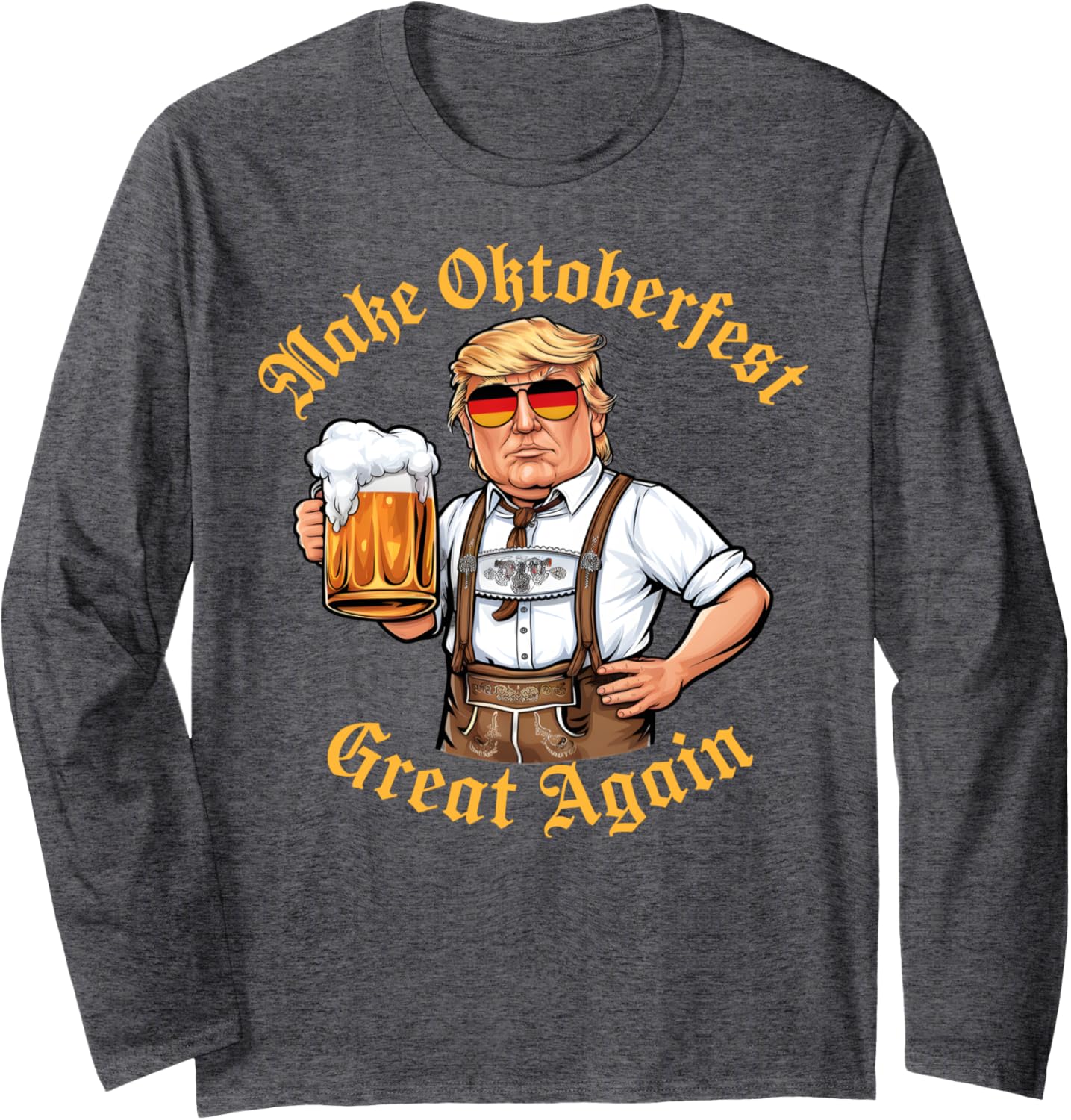 Make Oktoberfest Great Again Funny Trump Drink Beer Prost Long Sleeve T-Shirt