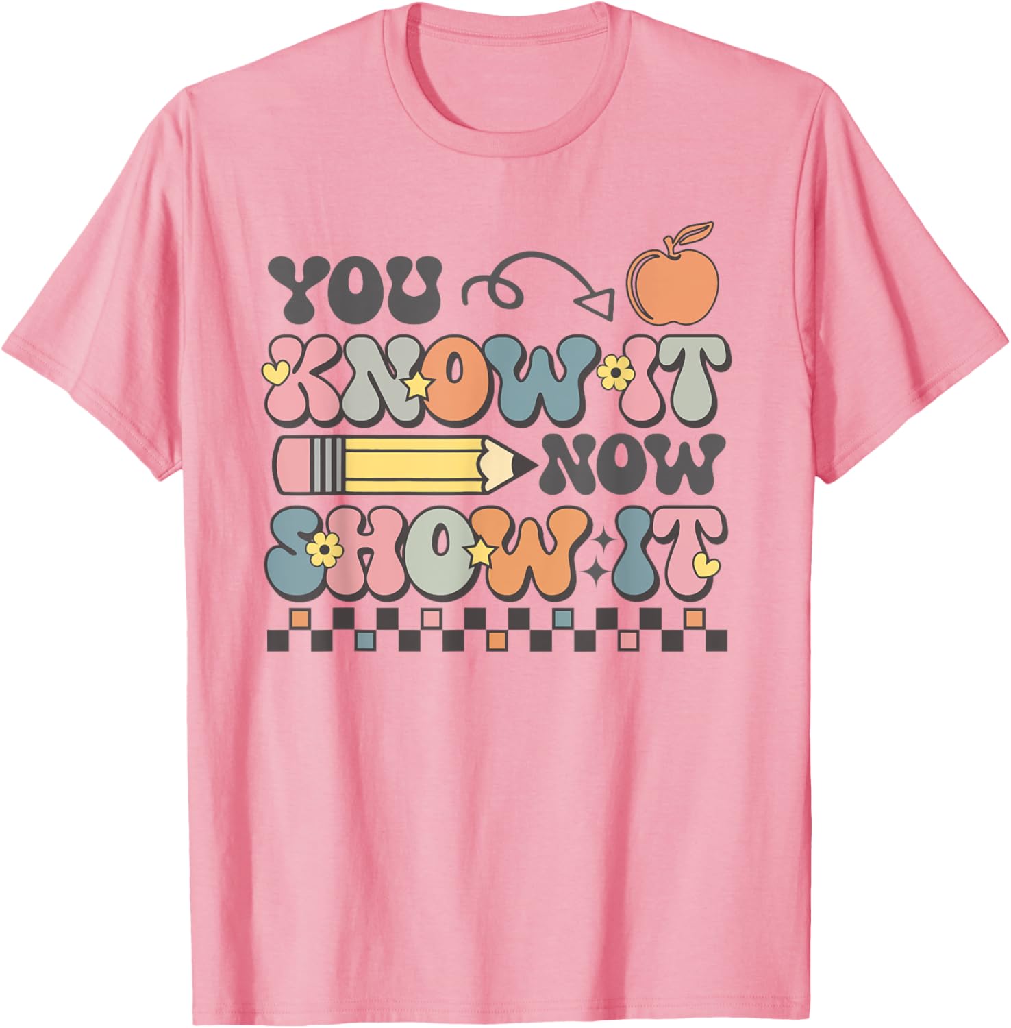 Motivational State Testing Test Day You Know It Now Show It T-Shirt