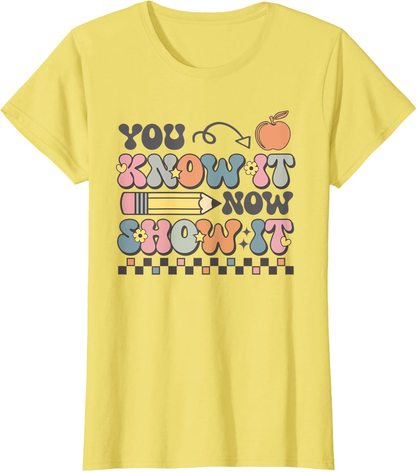 Motivational State Testing Test Day You Know It Now Show It T-Shirt