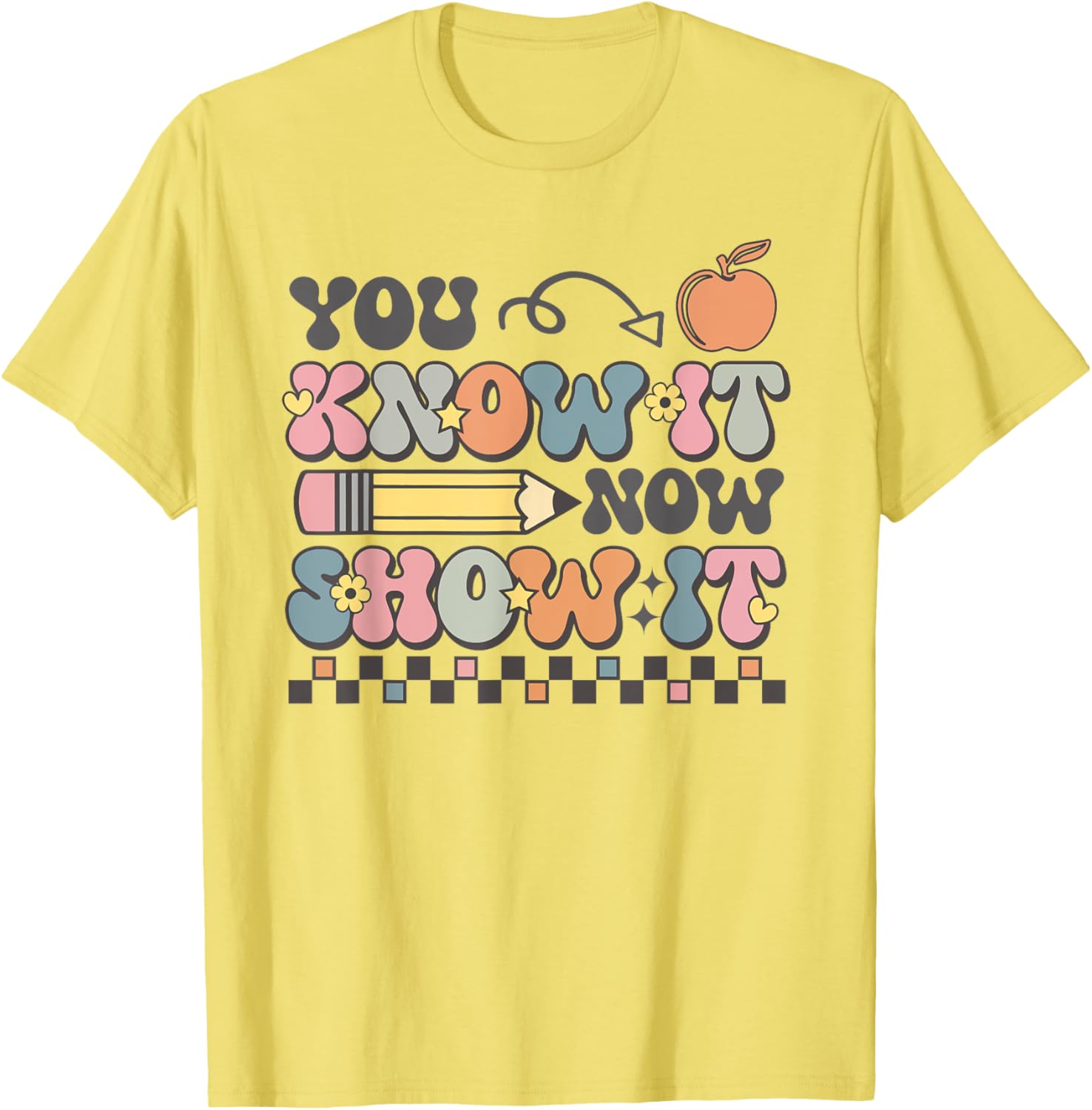 Motivational State Testing Test Day You Know It Now Show It T-Shirt