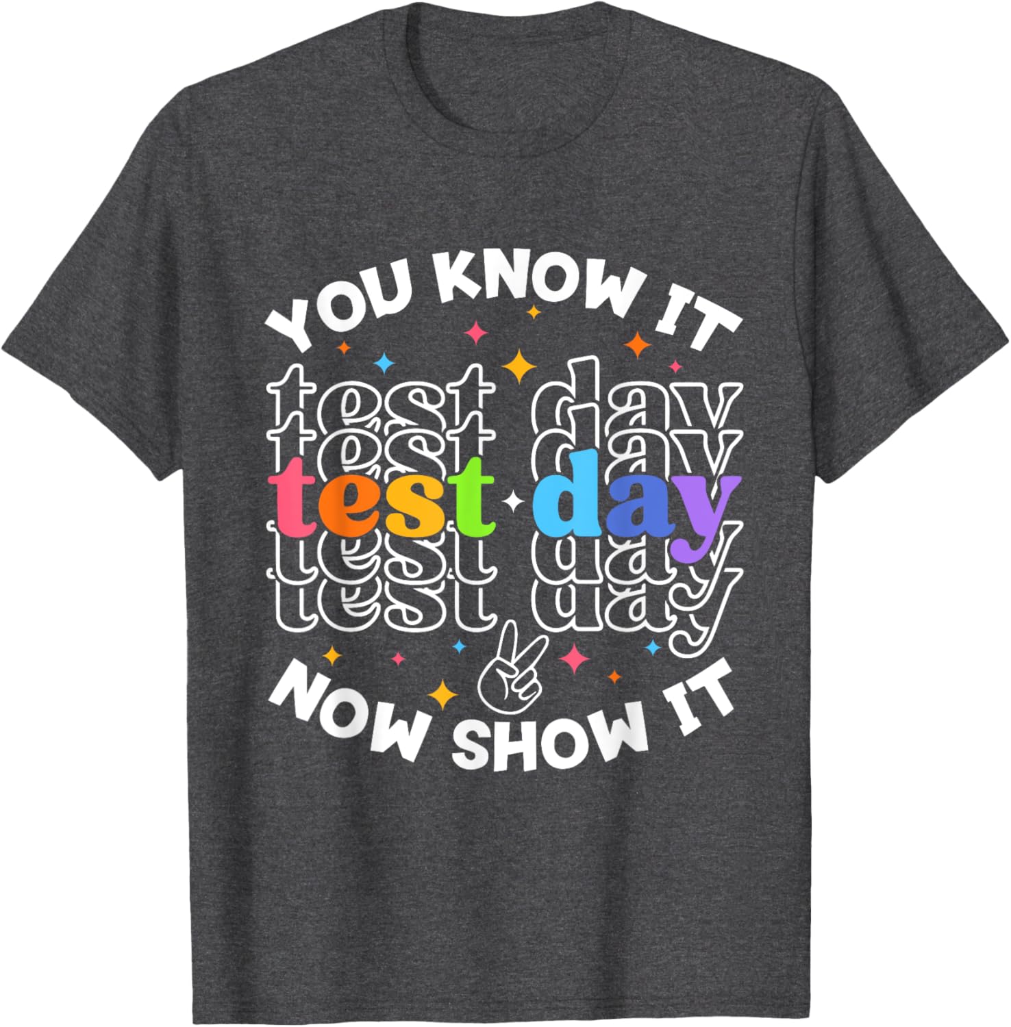Motivational Test Day Testing Day Teacher Student Test Day T-Shirt