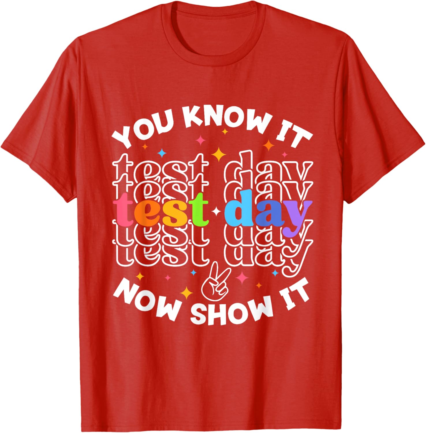 Motivational Test Day Testing Day Teacher Student Test Day T-Shirt