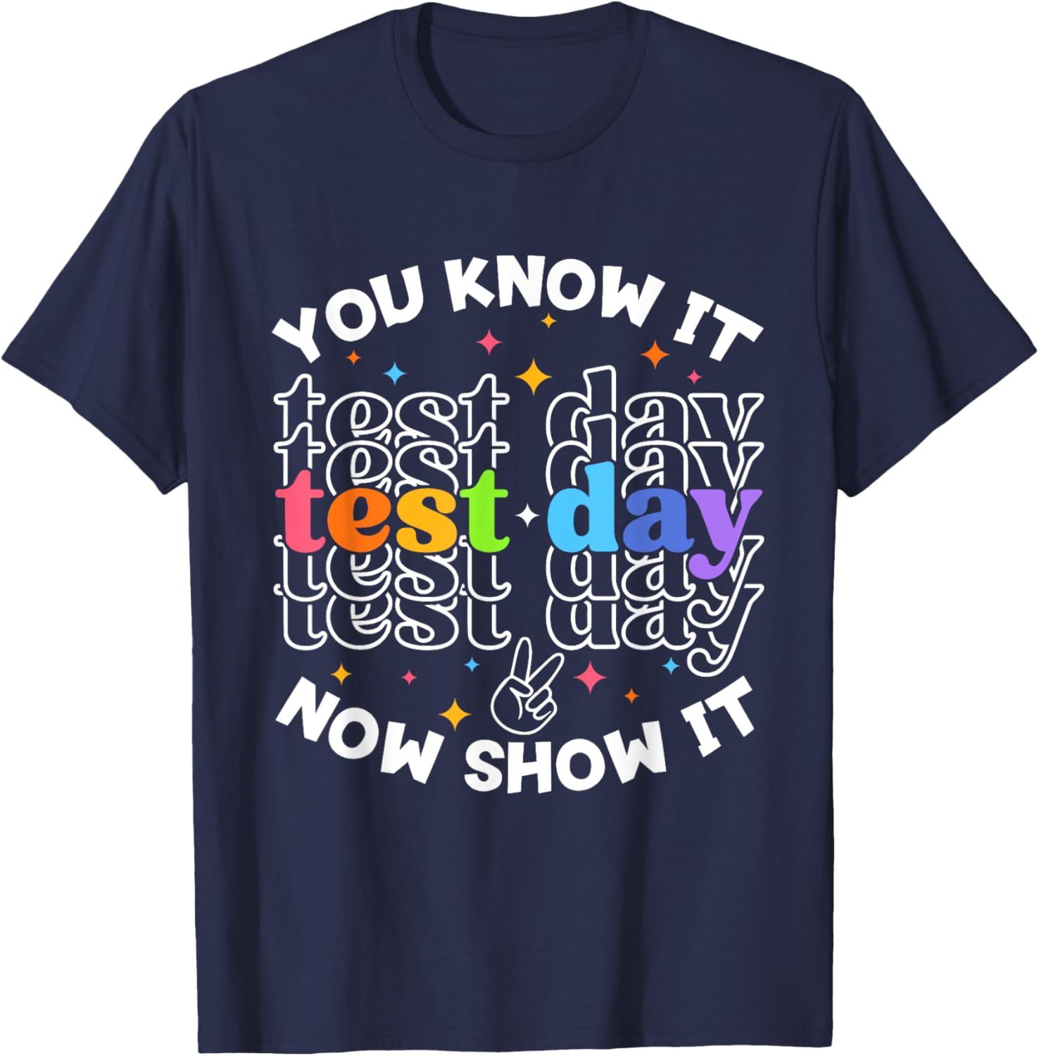 Motivational Test Day Testing Day Teacher Student Test Day T-Shirt