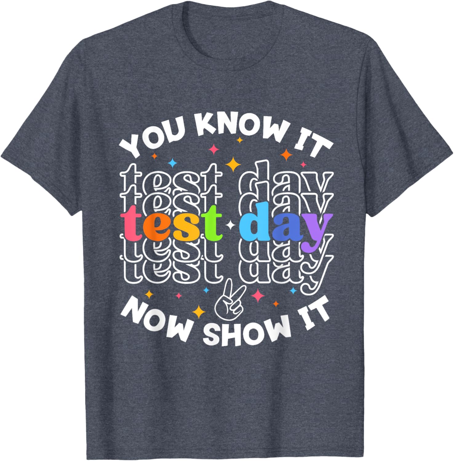 Motivational Test Day Testing Day Teacher Student Test Day T-Shirt