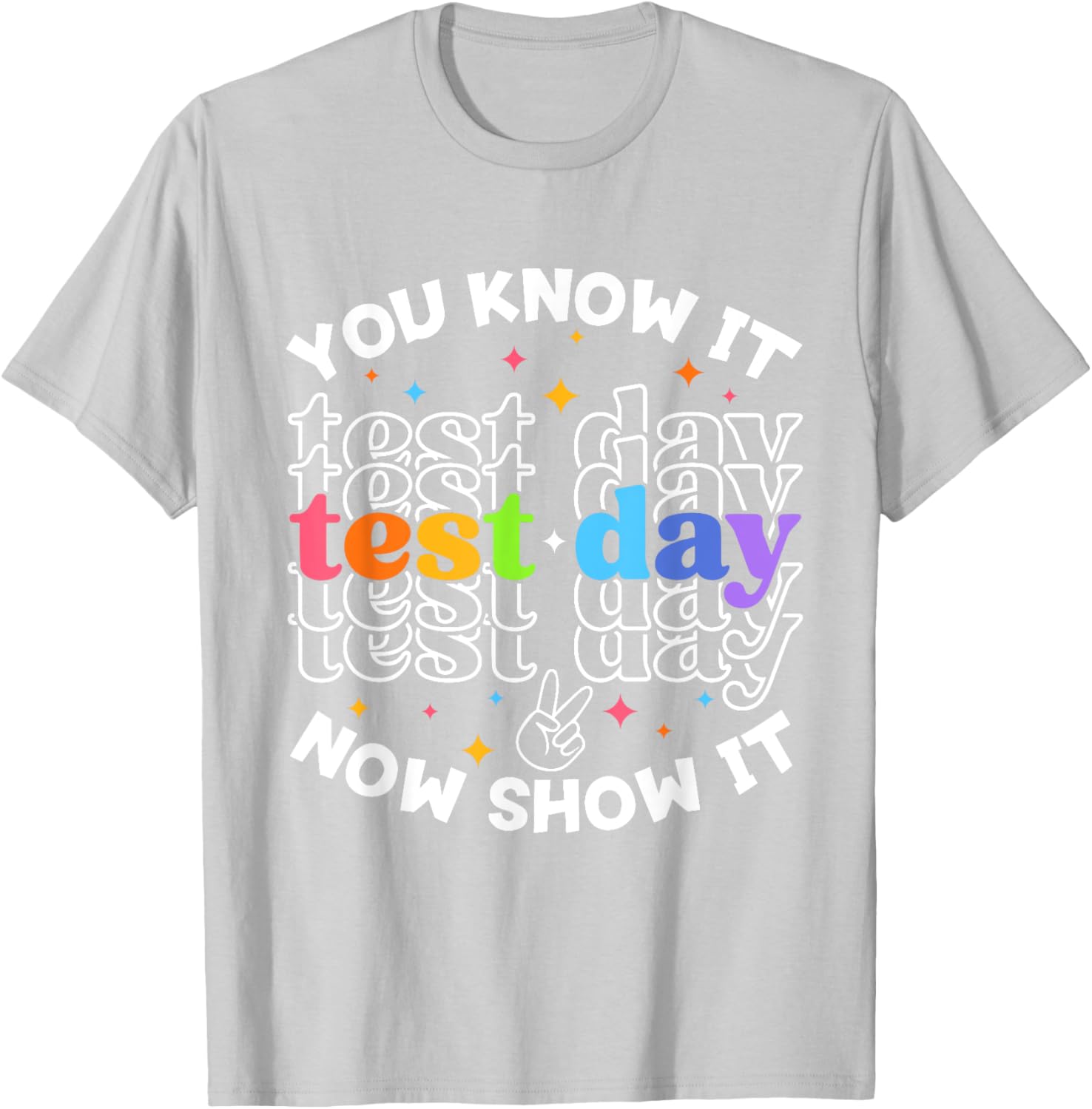 Motivational Test Day Testing Day Teacher Student Test Day T-Shirt