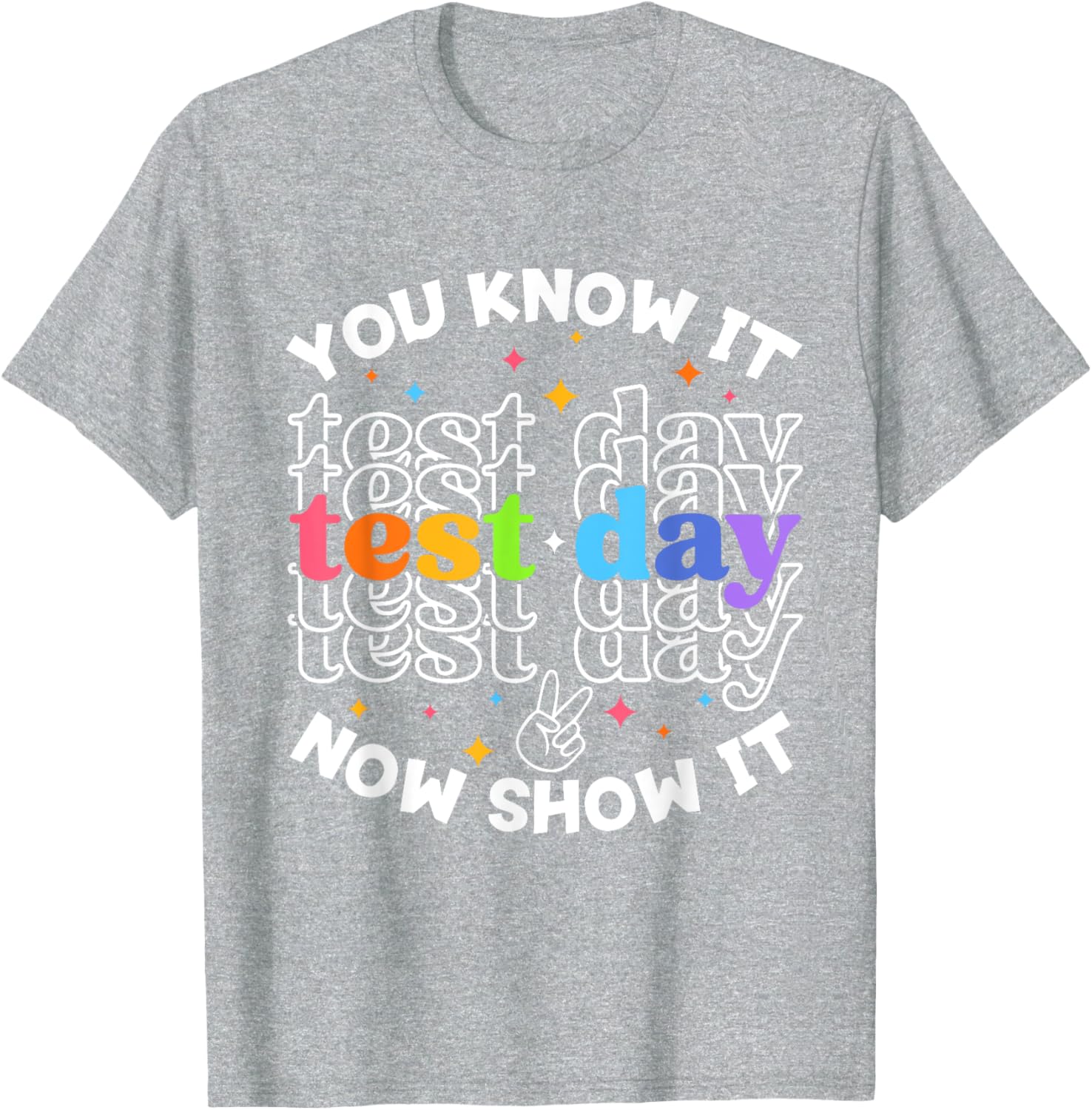 Motivational Test Day Testing Day Teacher Student Test Day T-Shirt