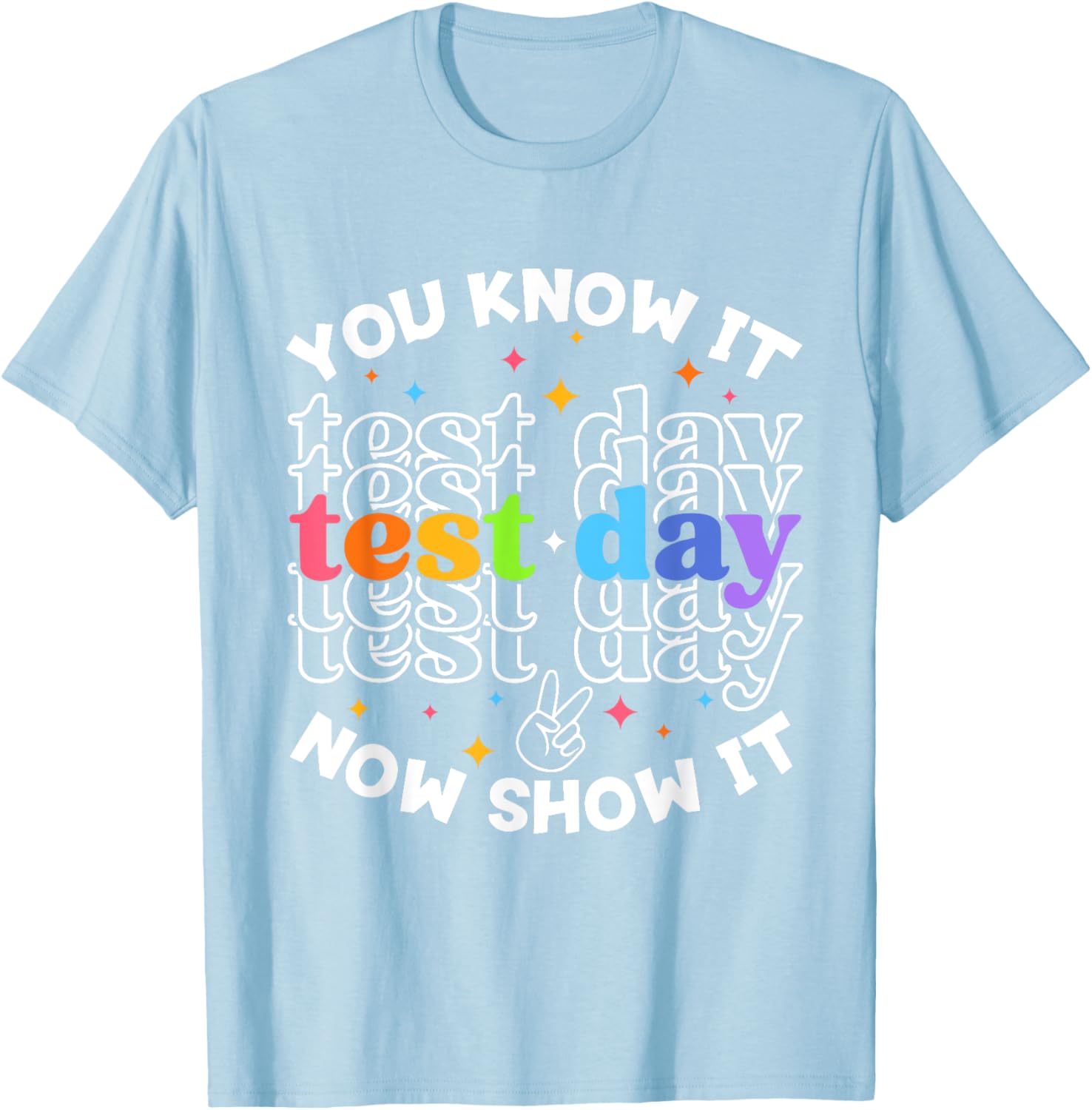 Motivational Test Day Testing Day Teacher Student Test Day T-Shirt