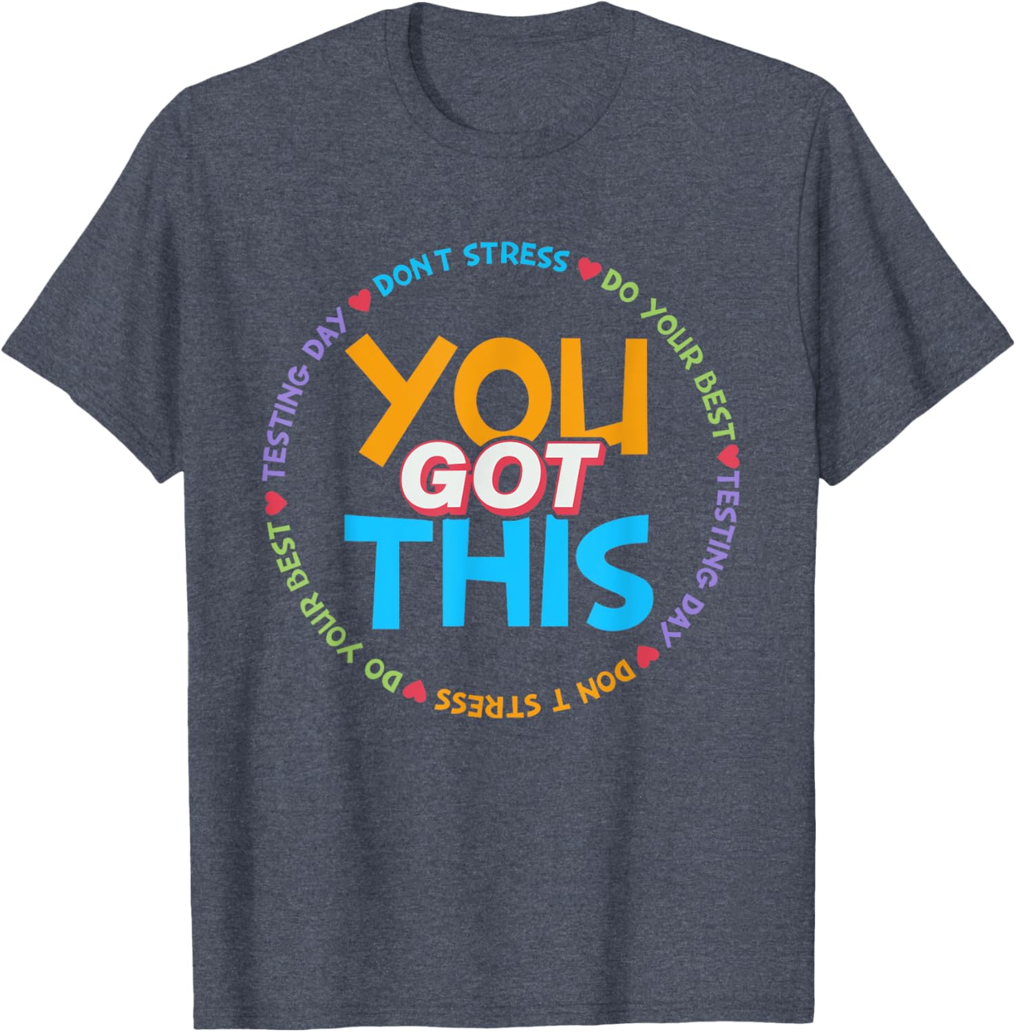 Motivational Testing Day Shirt Teacher Student You Got This T-Shirt