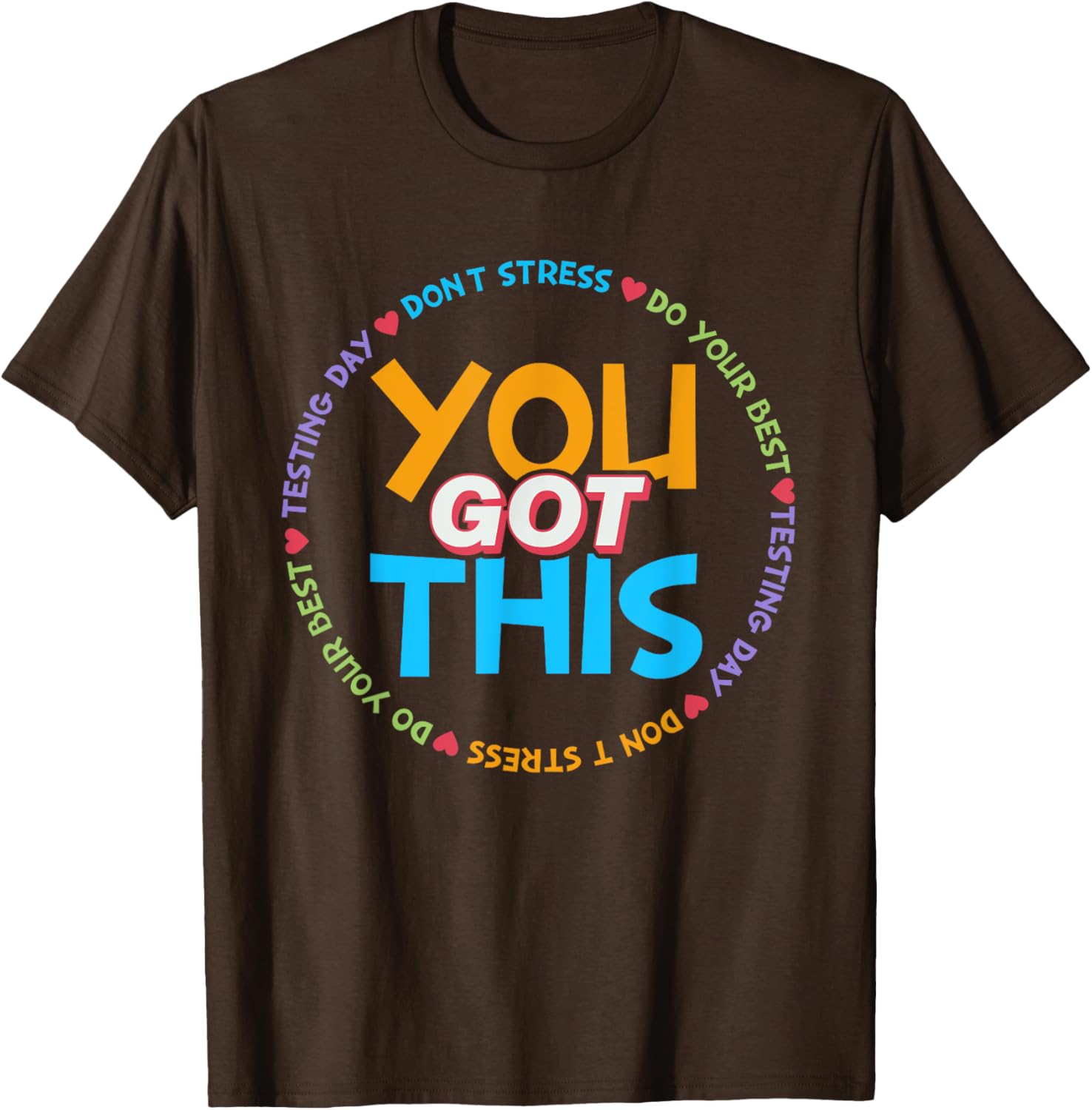 Motivational Testing Day Shirt Teacher Student You Got This T-Shirt