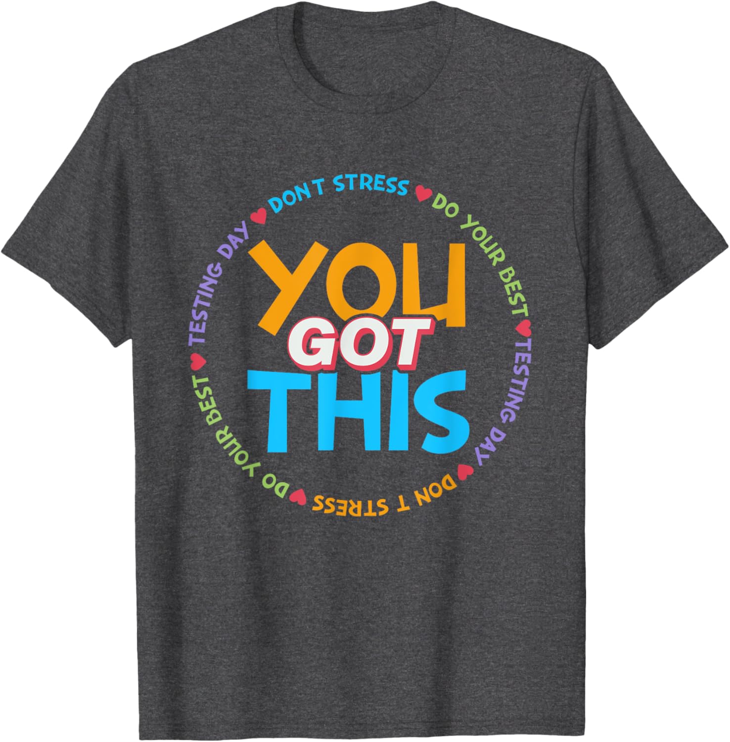 Motivational Testing Day Shirt Teacher Student You Got This T-Shirt