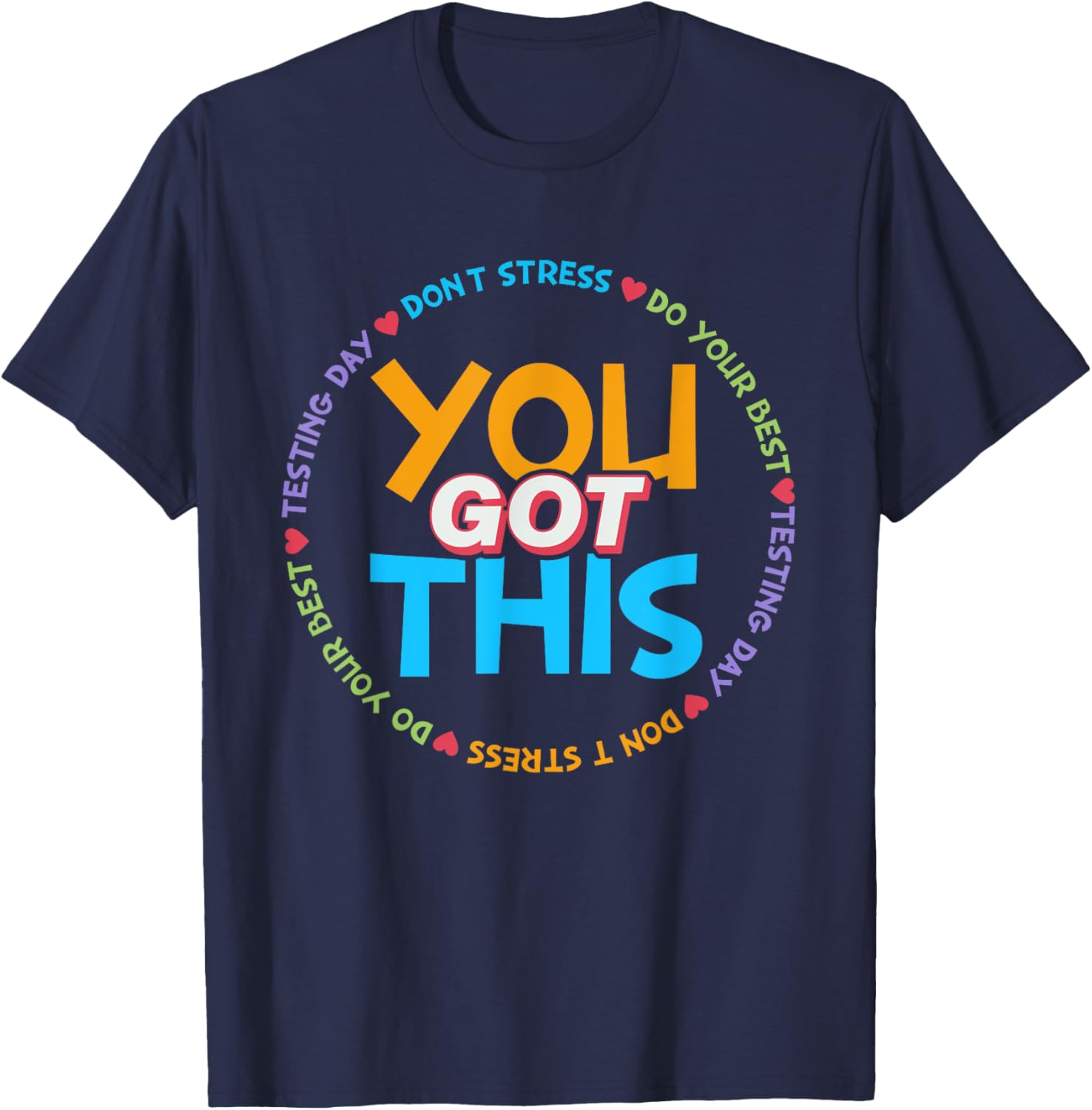 Motivational Testing Day Shirt Teacher Student You Got This T-Shirt